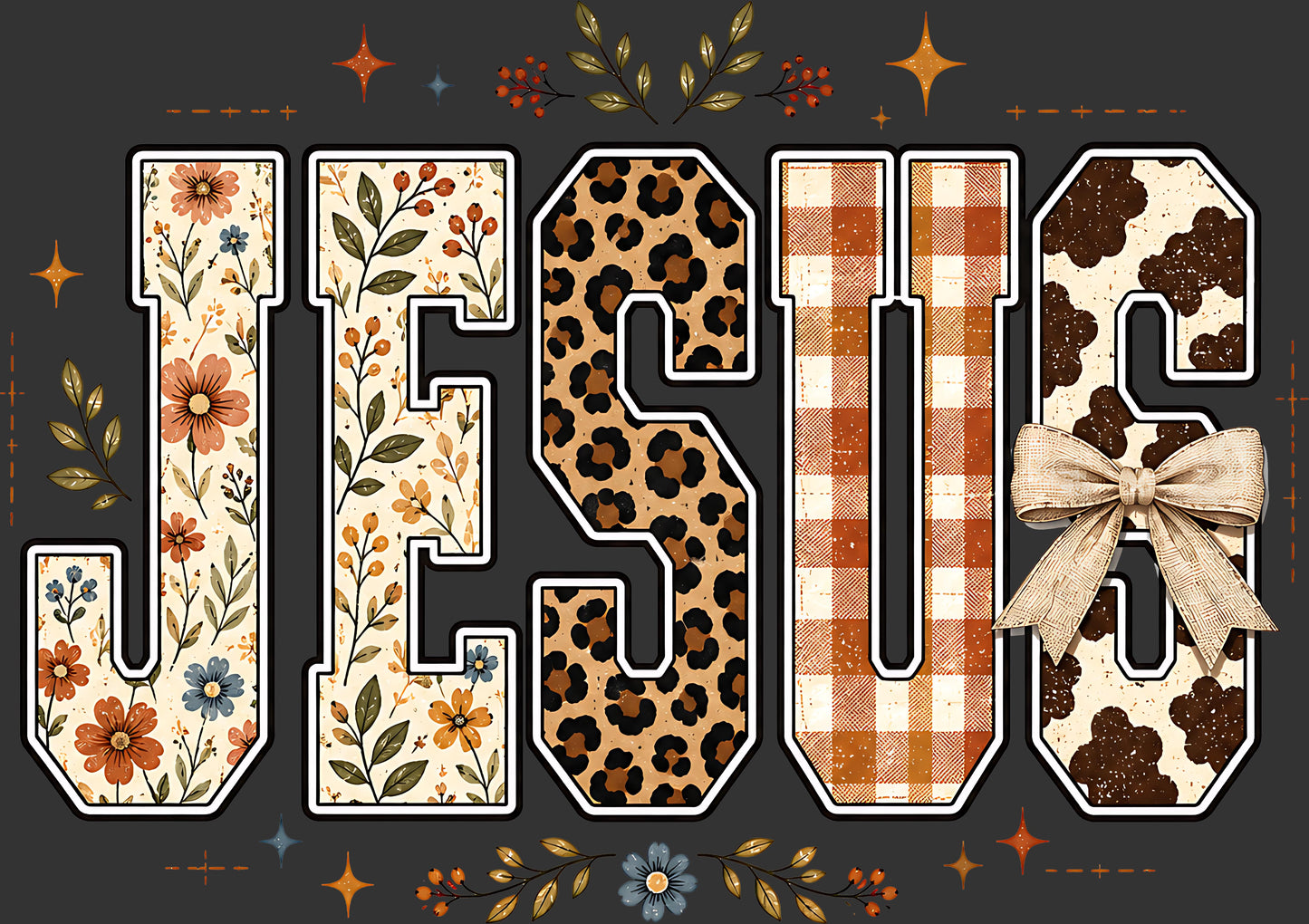 Decorative typographic artwork reading "JESUS" in large outlined letters, each filled with a different pattern: floral print, leopard print, gingham, and cow print, on a dark gray background with small decorative stars and leaves.