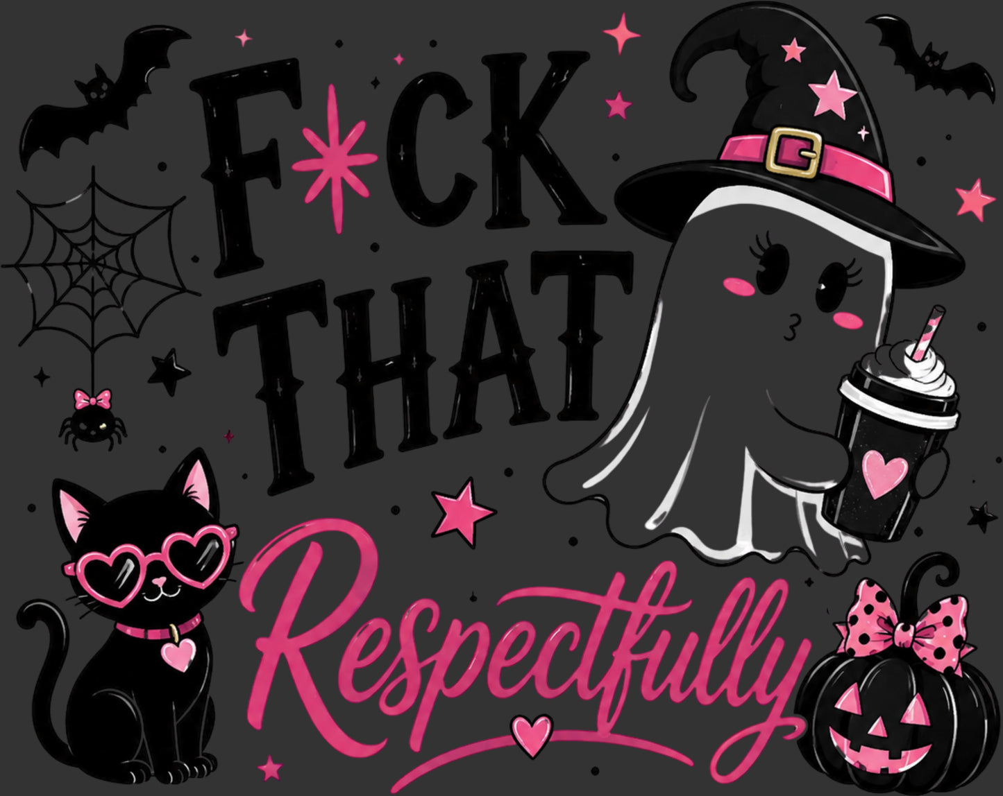 Halloween-themed graphic design featuring a black cat with heart-shaped sunglasses, a ghost in a witch hat holding a drink, and a jack-o'-lantern, with the text 'F*ck That Respectfully' on a dark gray background.