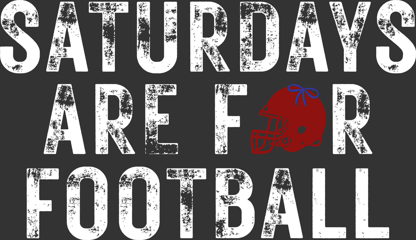 A graphic design with the text 'SATURDAYS ARE FOR FOOTBALL' in distressed white block letters on a dark charcoal background, with a red football helmet graphic replacing the letter O.