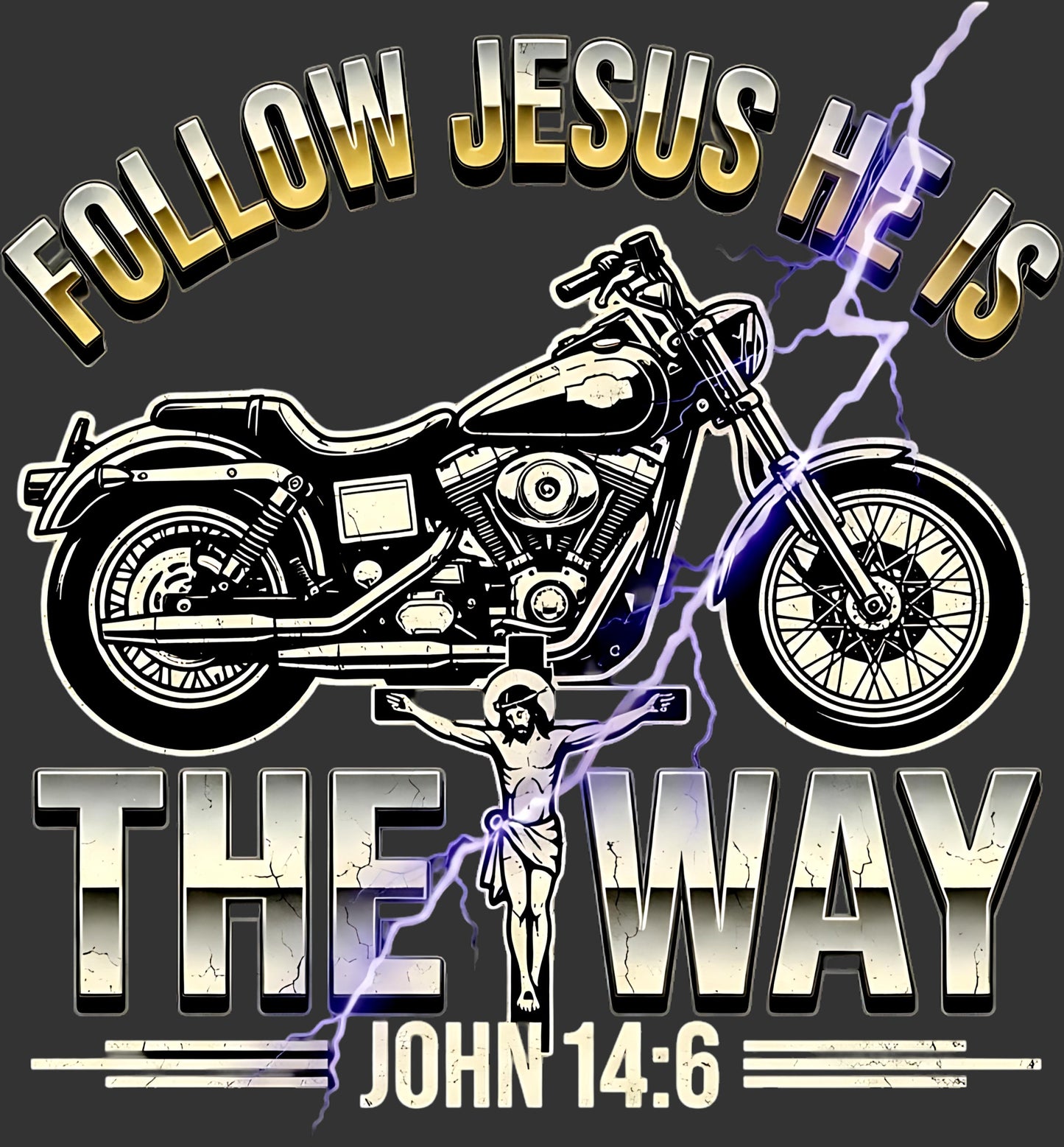Follow Jesus He Is The Way motorcycle John 14:6 ready to press DTF transfer