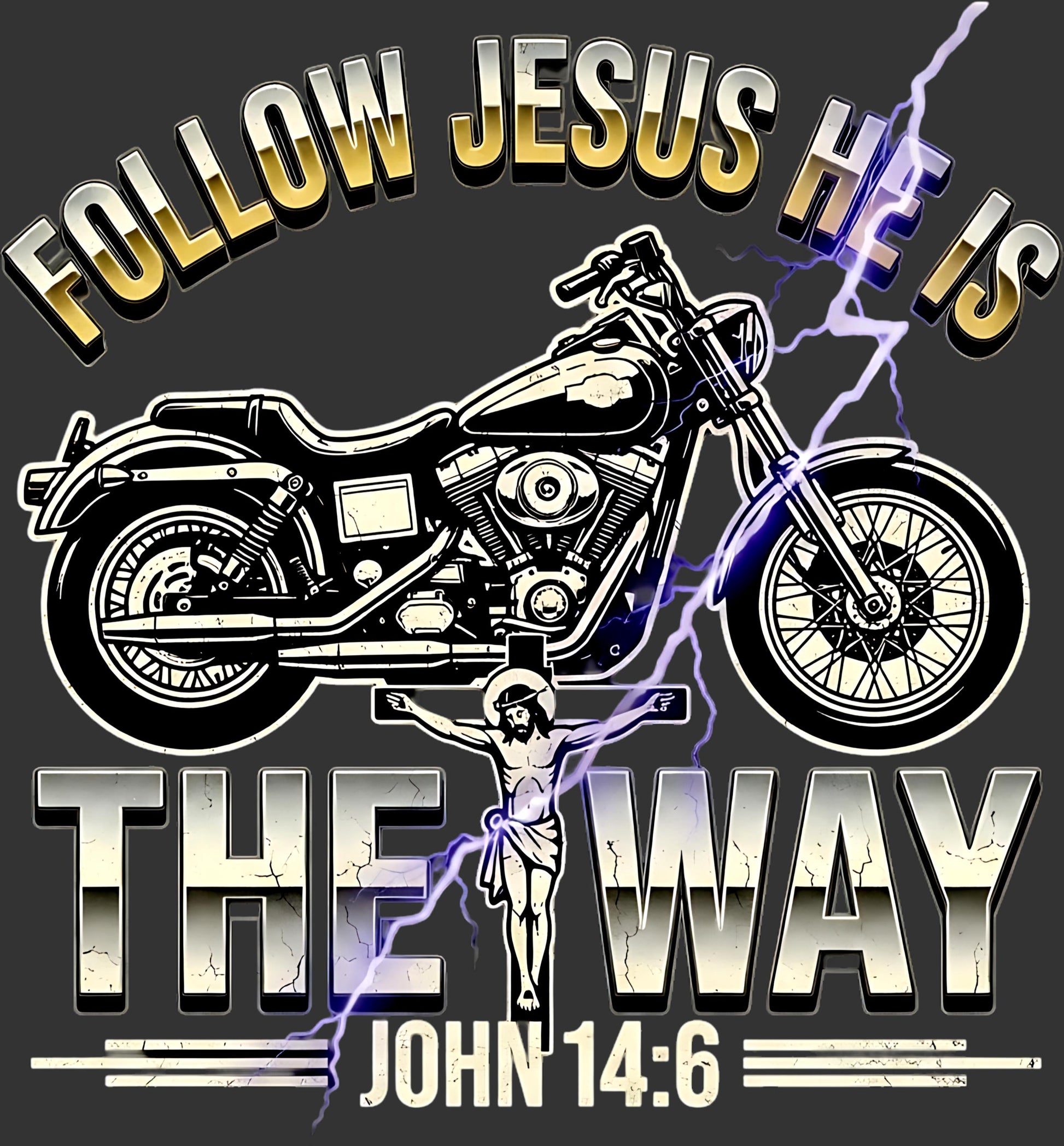Follow Jesus He Is The Way motorcycle John 14:6 ready to press DTF transfer
