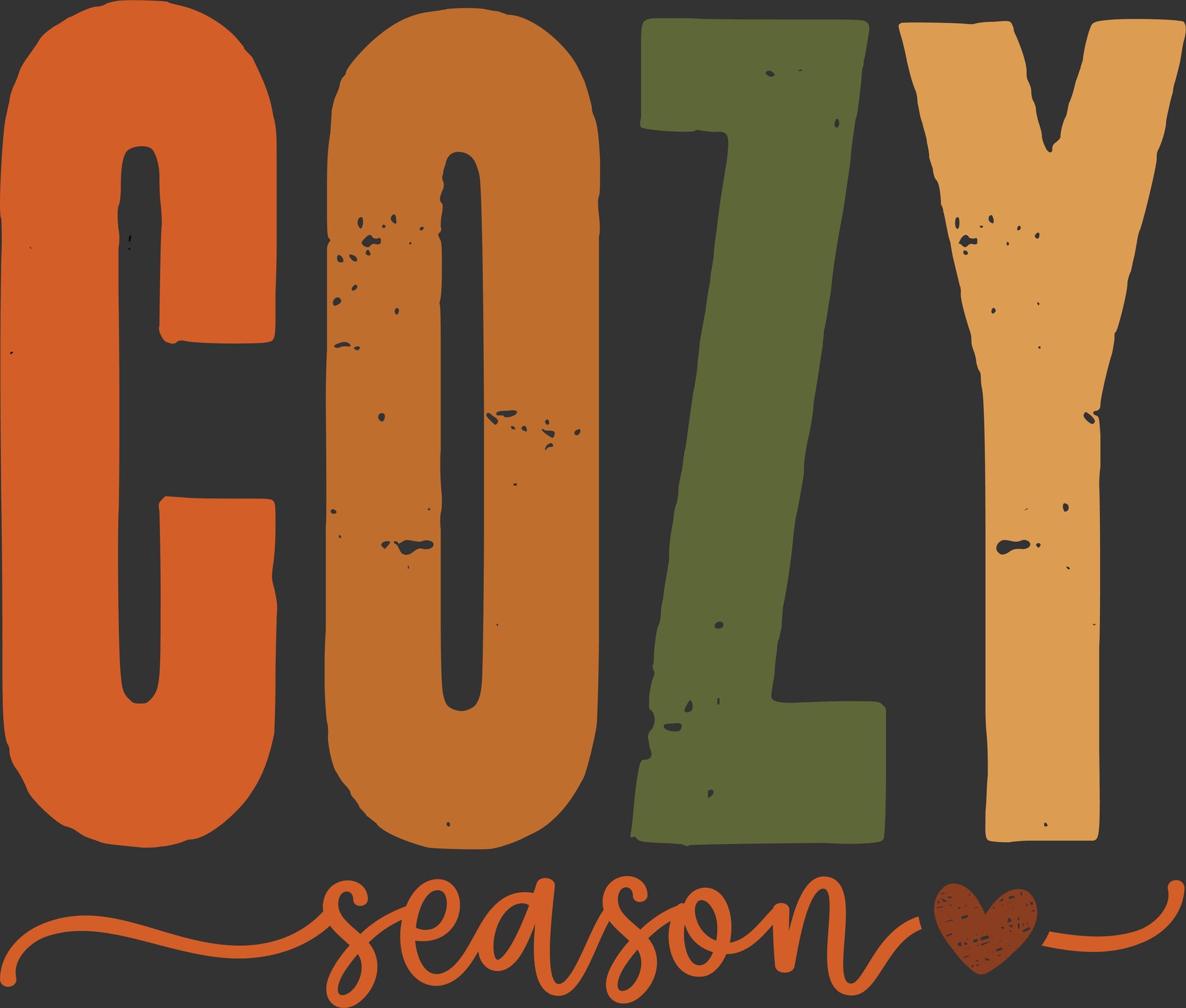 A graphic design featuring the word 'COZY' in large, distressed block letters colored orange, olive green, and mustard yellow, with the word 'season' in orange cursive script and a small brown heart underneath, all on a dark charcoal background.