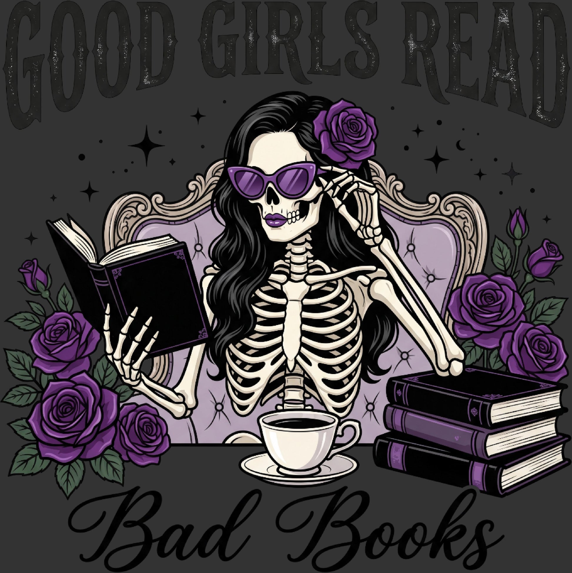 Gothic graphic illustration of a skeleton woman with long black hair, purple sunglasses, and a purple rose, sitting in an ornate chair and reading a book. The text 'GOOD GIRLS READ Bad Books' appears on a dark gray background with roses and stacked books around her.