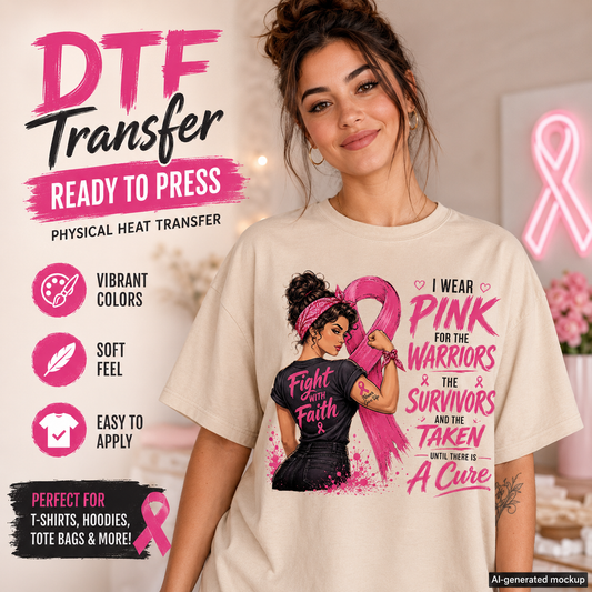 A woman wearing a cream-colored t-shirt with a pink and black graphic design that reads 'I Wear Pink For The Warriors The Survivors And The Taken Until There Is A Cure' alongside a pink ribbon. The image is a promotional mockup for a DTF (Direct to Film) transfer, featuring text overlays describing the transfer qualities and a pink awareness ribbon in the background.