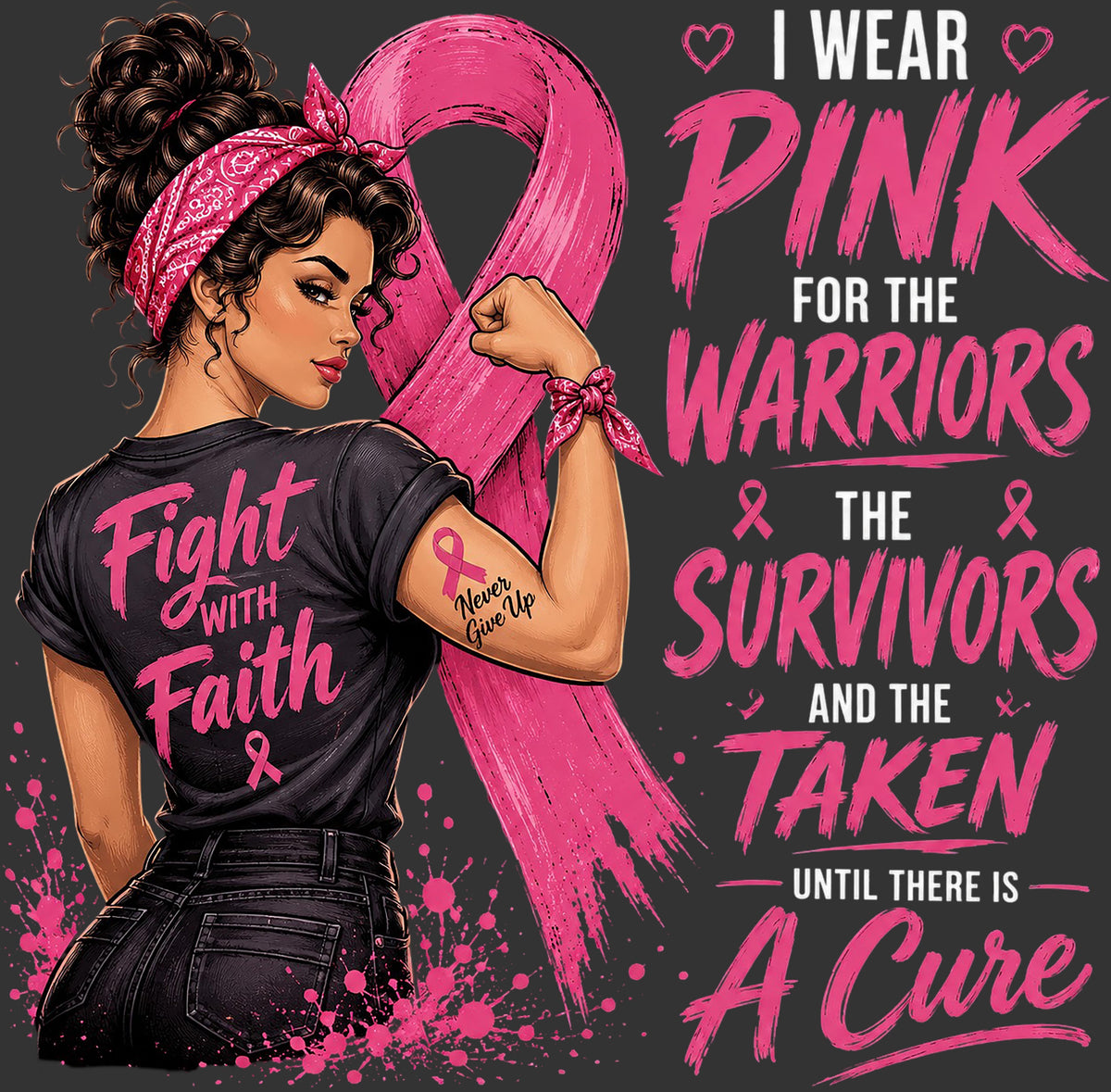 A stylized graphic design featuring a woman in a black T-shirt and jeans with pink awareness-themed text and a large pink ribbon on a dark gray background. The shirt reads 'Fight With Faith' and includes a pink ribbon and tattoo-style text on the arm.