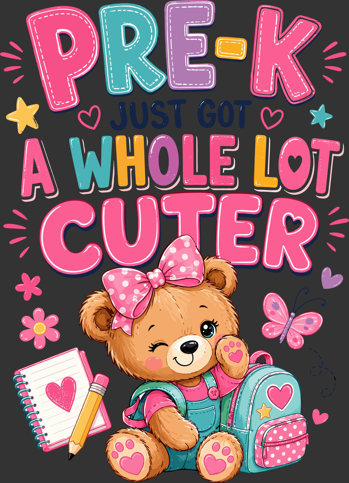 A colorful graphic with the text 'PRE-K JUST GOT A WHOLE LOT CUTER' in playful pink, blue, yellow, and purple lettering on a dark background, above an illustrated teddy bear wearing a pink polka-dot bow, blue overalls, and a pink backpack with heart details.