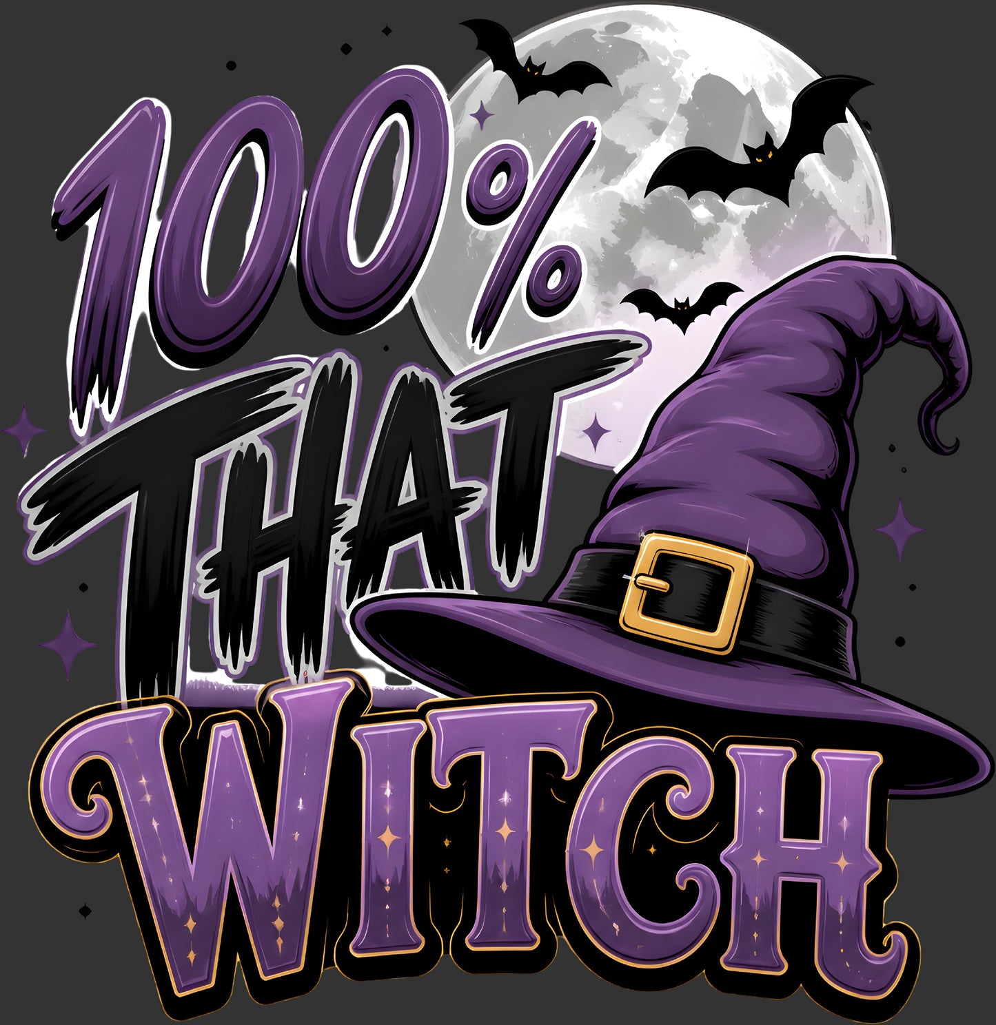 A Halloween-themed graphic design featuring the text '100% THAT WITCH' in stylized purple and black lettering, with a large purple witch hat, black bats, and a full moon on a dark gray background.