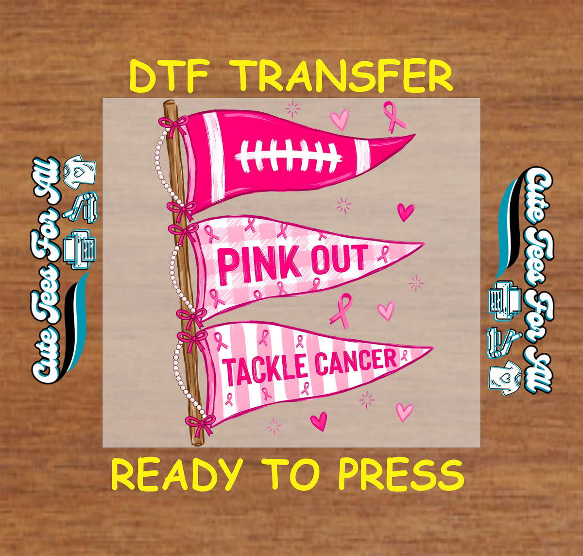 Pink Out Tackle Cancer DTF transfer design featuring three pink football pennants, breast cancer awareness ribbons, hearts, and sporty accents.