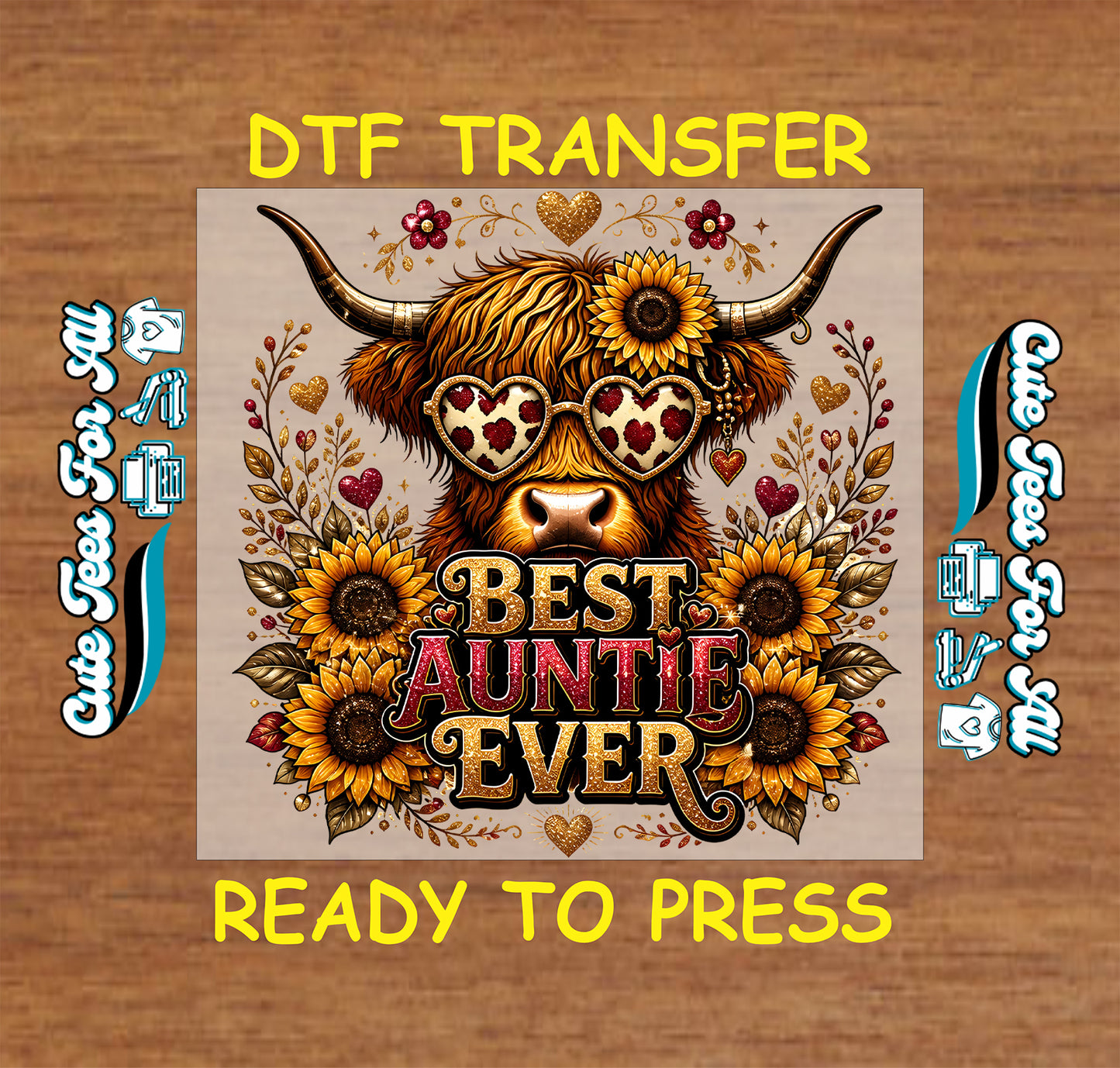 Best Auntie Ever DTF transfer design featuring a Highland cow with heart-shaped sunglasses surrounded by sunflowers, hearts, and decorative accents.