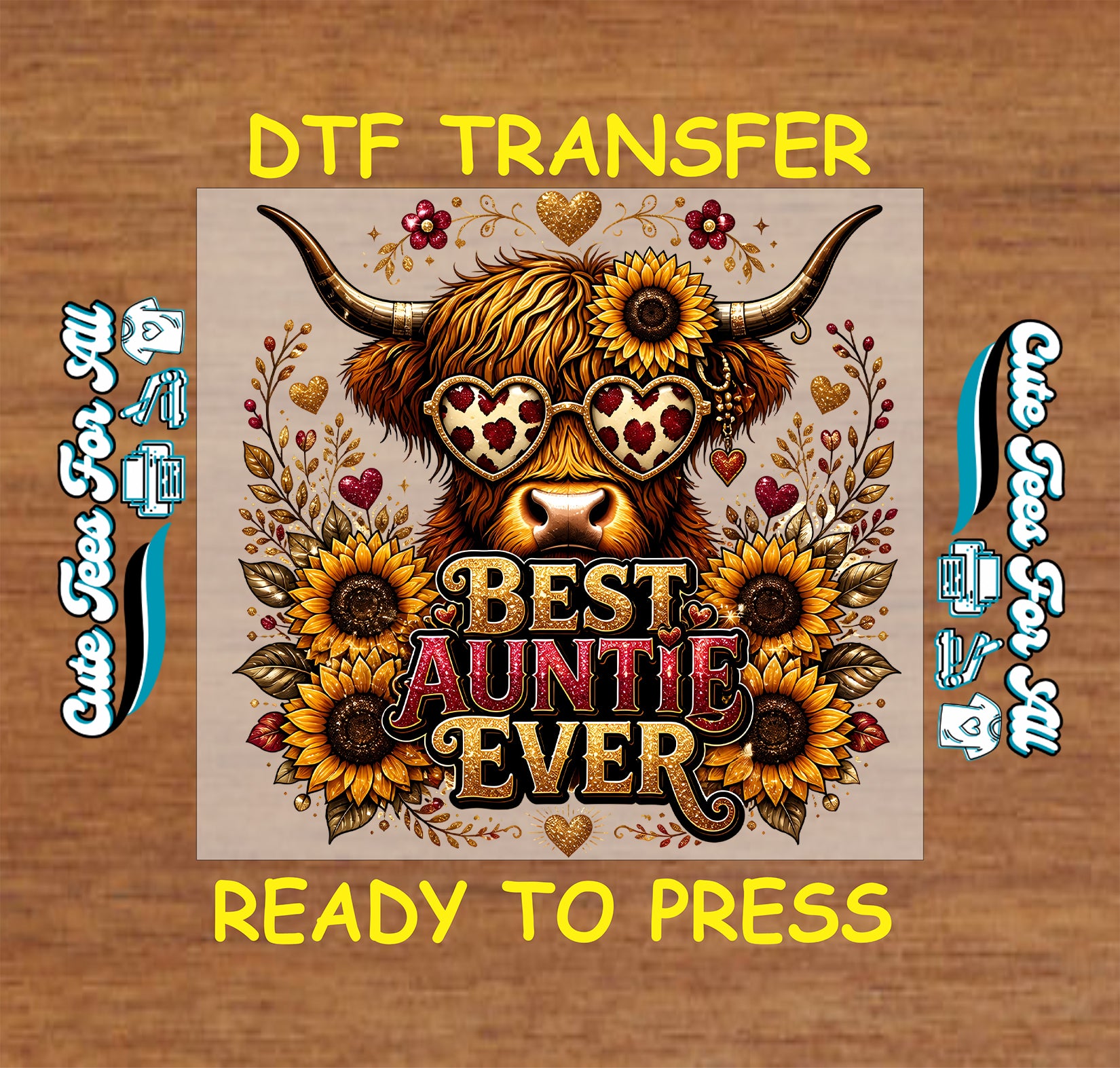 Best Auntie Ever DTF transfer design featuring a Highland cow with heart-shaped sunglasses surrounded by sunflowers, hearts, and decorative accents.
