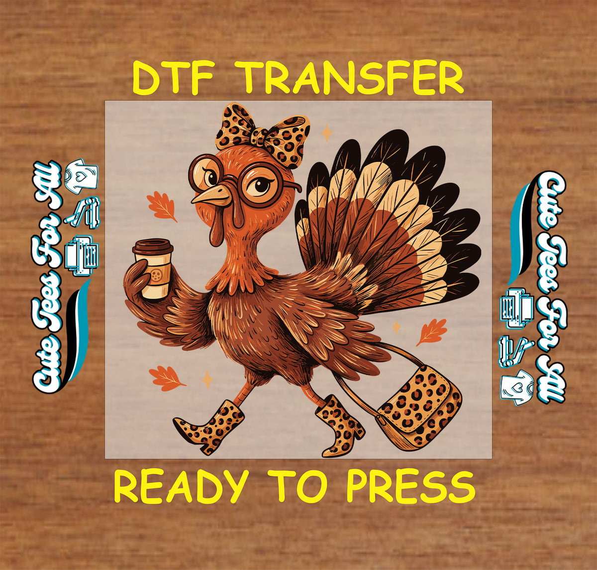 Funny Thanksgiving turkey DTF transfer design featuring a turkey with glasses, leopard bow and boots, coffee cup, and fall leaves.