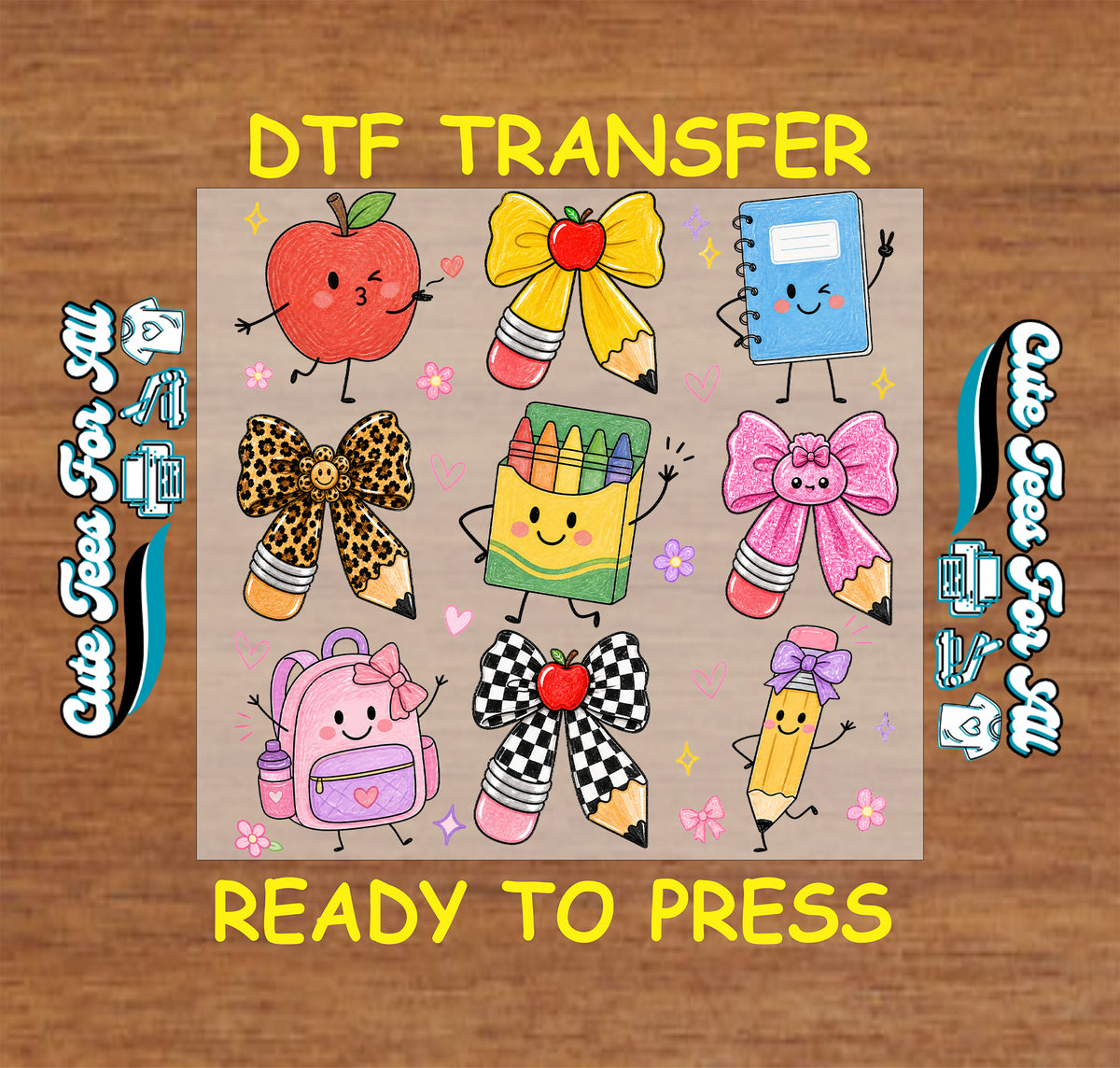 Cute teacher DTF transfer design featuring smiling school supplies, colorful pencils with bows, apple, notebook, crayons, backpack, hearts, and flowers.