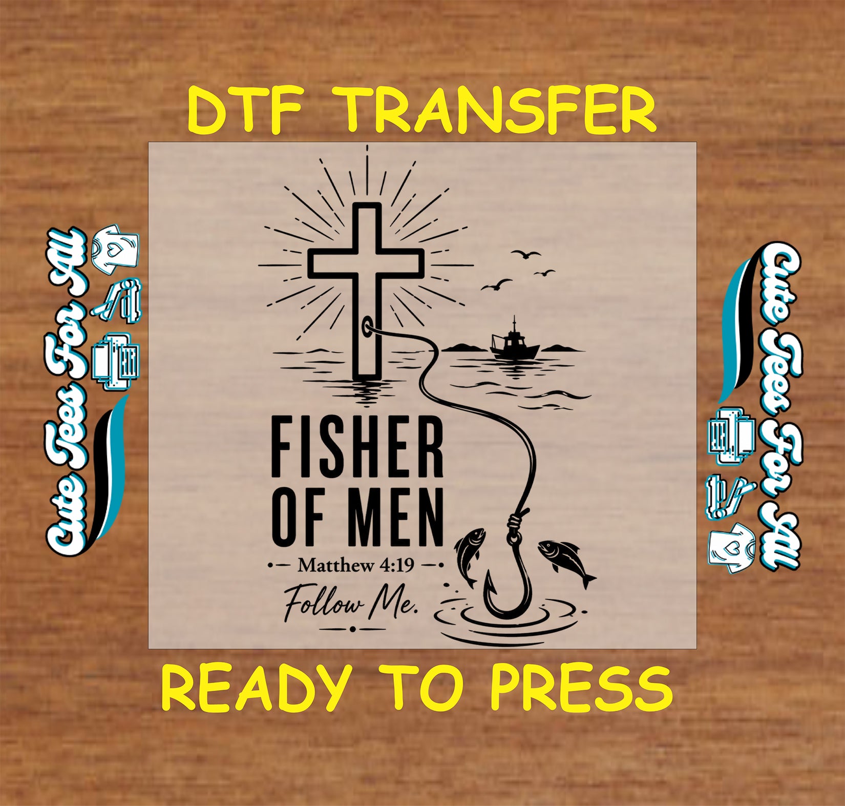Fisher of Men DTF transfer featuring a cross, fishing line and hook, fish, water, Matthew 4:19, and Follow Me text.