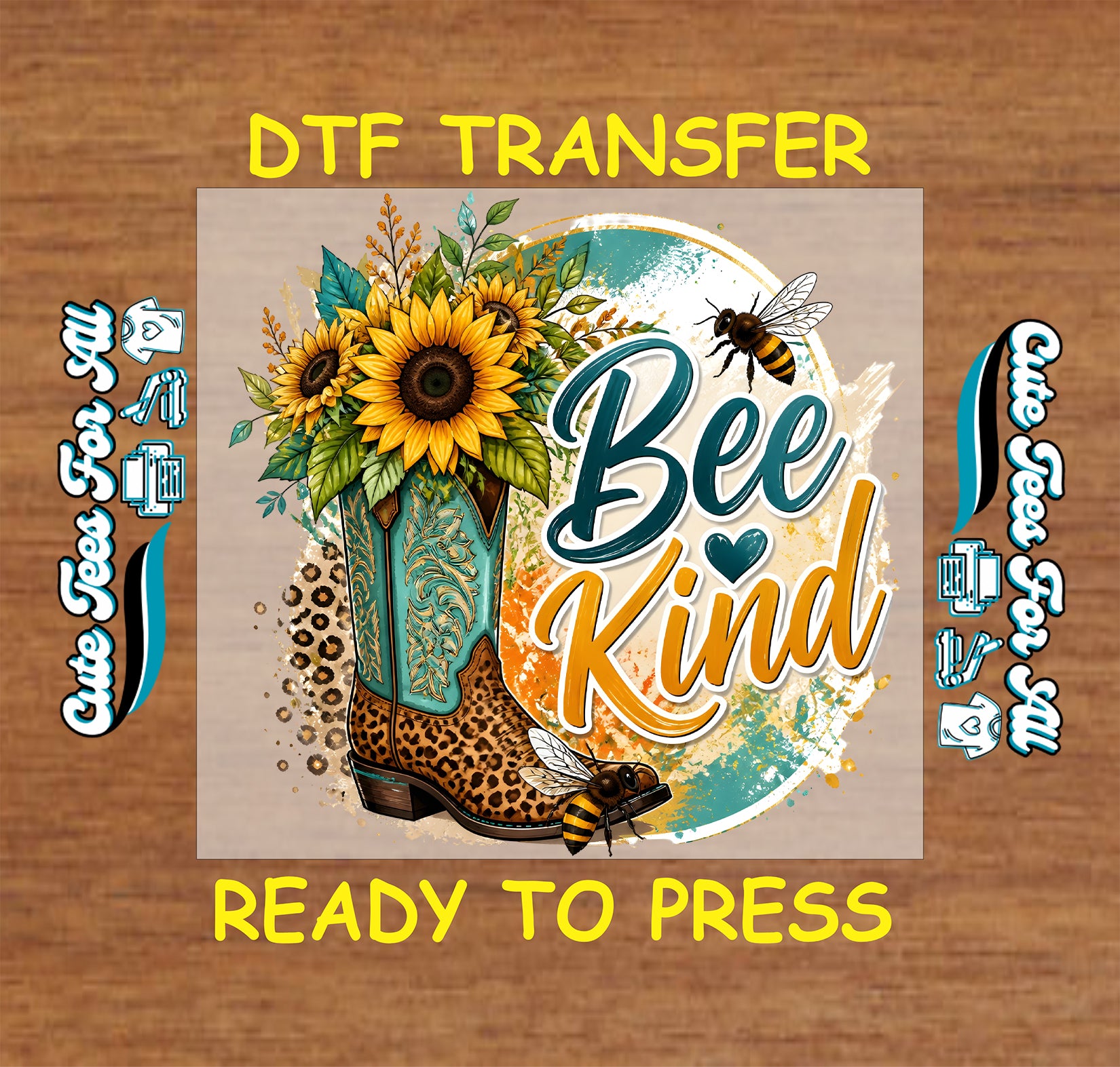 Bee Kind DTF transfer design featuring western cowboy boots filled with sunflowers, buzzing bees, leopard-print details, and colorful lettering.