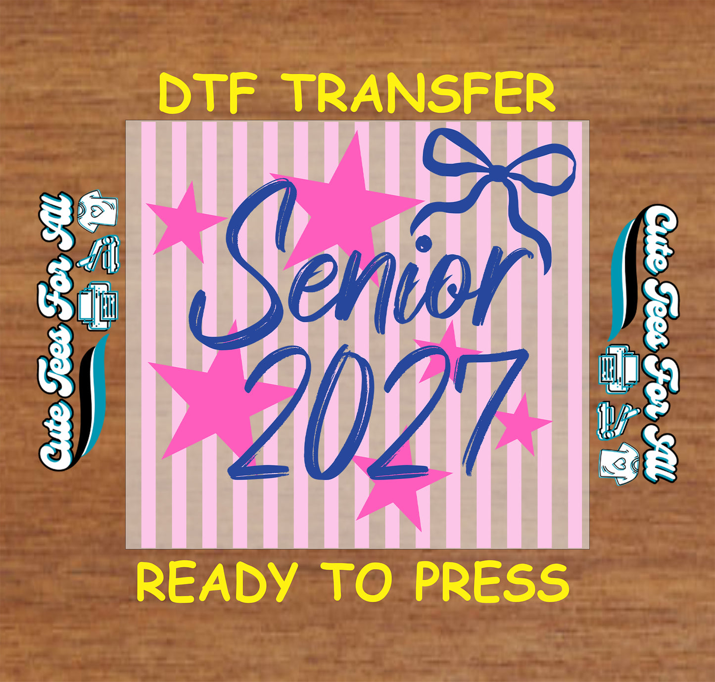 Senior 2027 DTF transfer design featuring navy script lettering, pink vertical stripes, stars, and bow details.