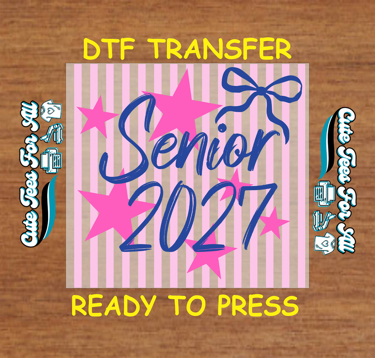 Senior 2027 DTF transfer design featuring navy script lettering, pink vertical stripes, stars, and bow details.
