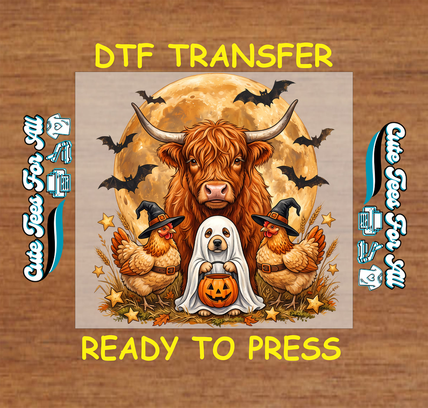 A square DTF transfer design displayed on a wood-grain background. The central artwork shows a Highland cow, a ghost dog with a pumpkin, two witch-robed chickens, bats, and a large full moon.