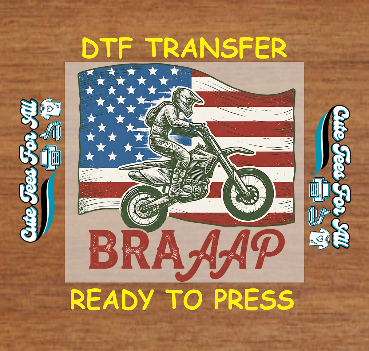 Patriotic dirt bike DTF transfer featuring a motocross rider, distressed American flag, and bold BRAAAP lettering.