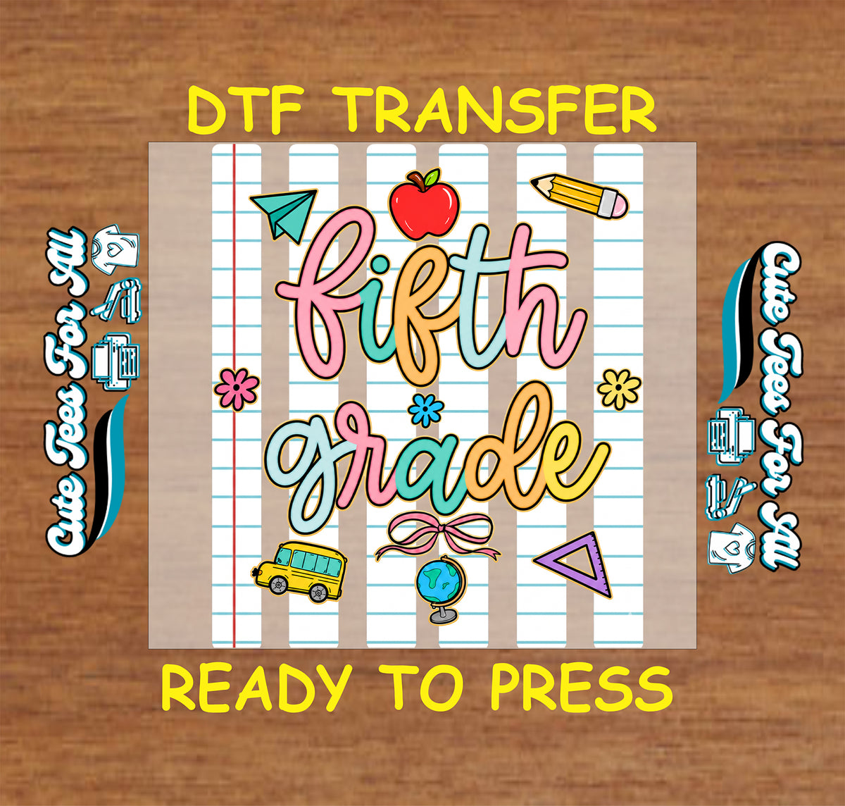 Fifth Grade DTF transfer design featuring colorful lettering, notebook-paper stripes, apple, pencil, paper airplane, school bus, globe, flowers, and school accents.