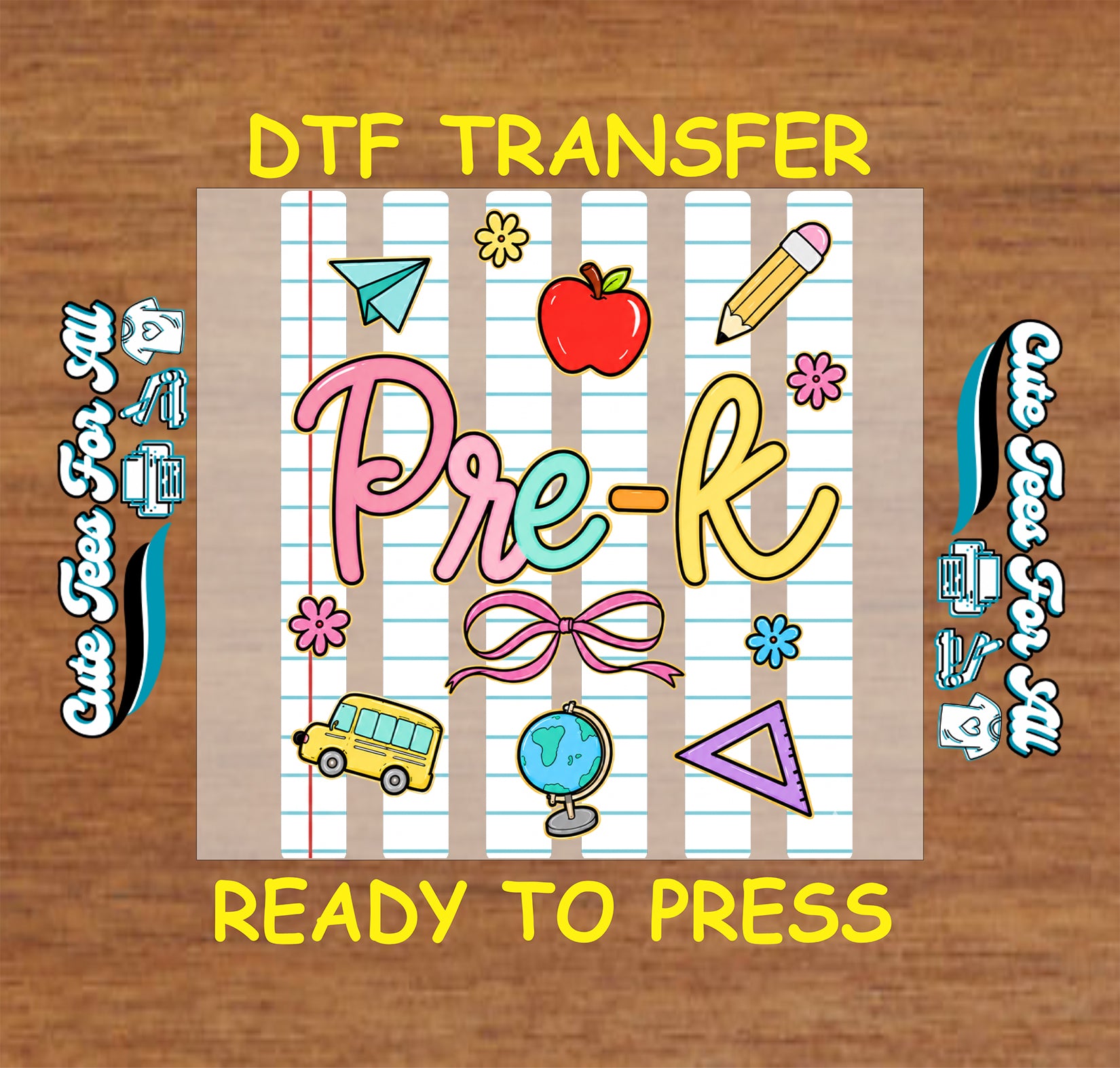 A DTF transfer design preview featuring the words 'Pre-K' in pastel pink, blue, and yellow script over a lined notebook paper background, surrounded by school-themed doodles like an apple, pencil, bus, globe, and flowers. The image is presented on a wood-grain background with text reading 'DTF TRANSFER' at the top and 'READY TO PRESS' at the bottom.