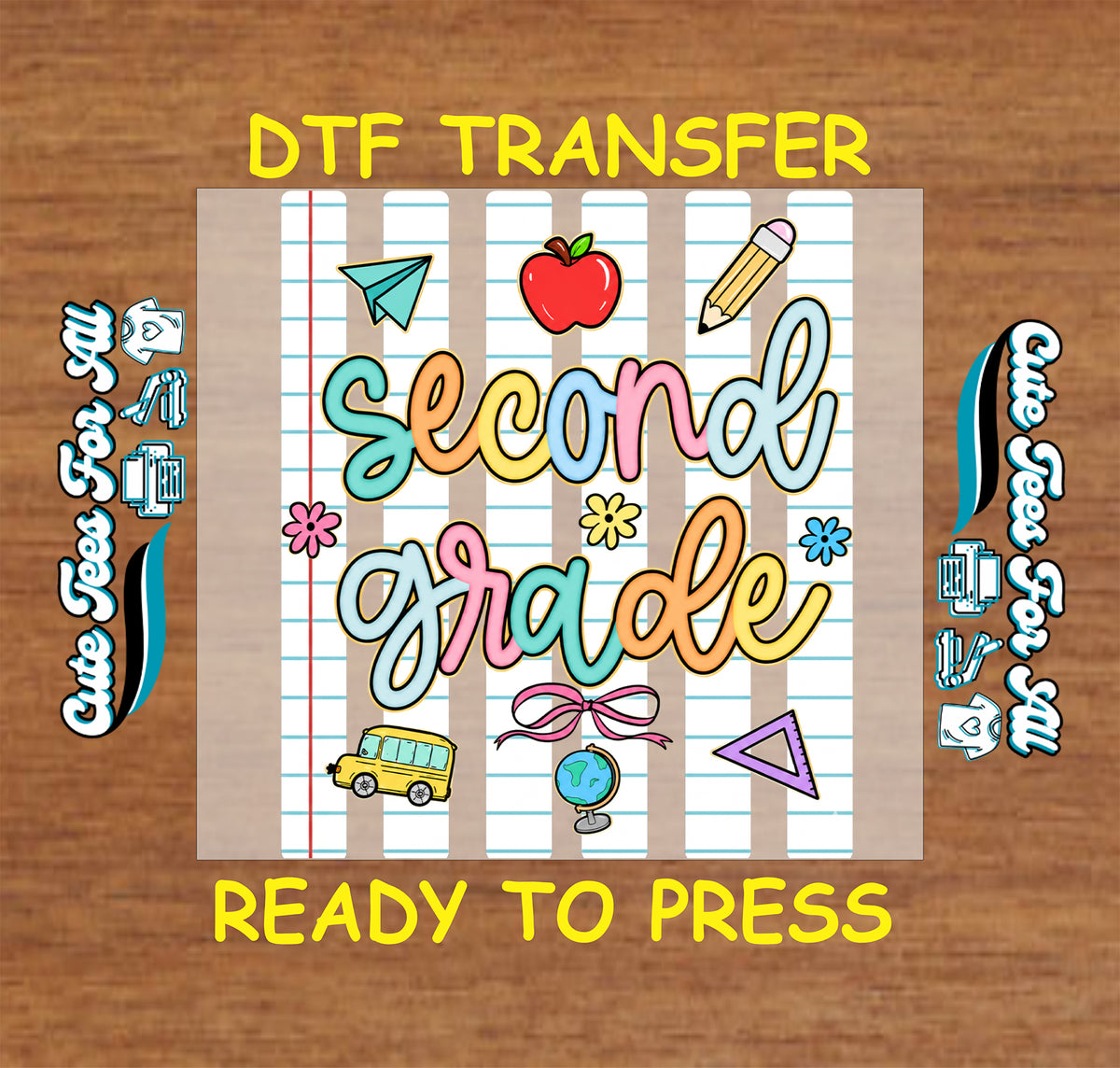 Second Grade DTF transfer design featuring colorful lettering, notebook-paper stripes, apple, pencil, paper airplane, school bus, globe, bow, and floral accents.