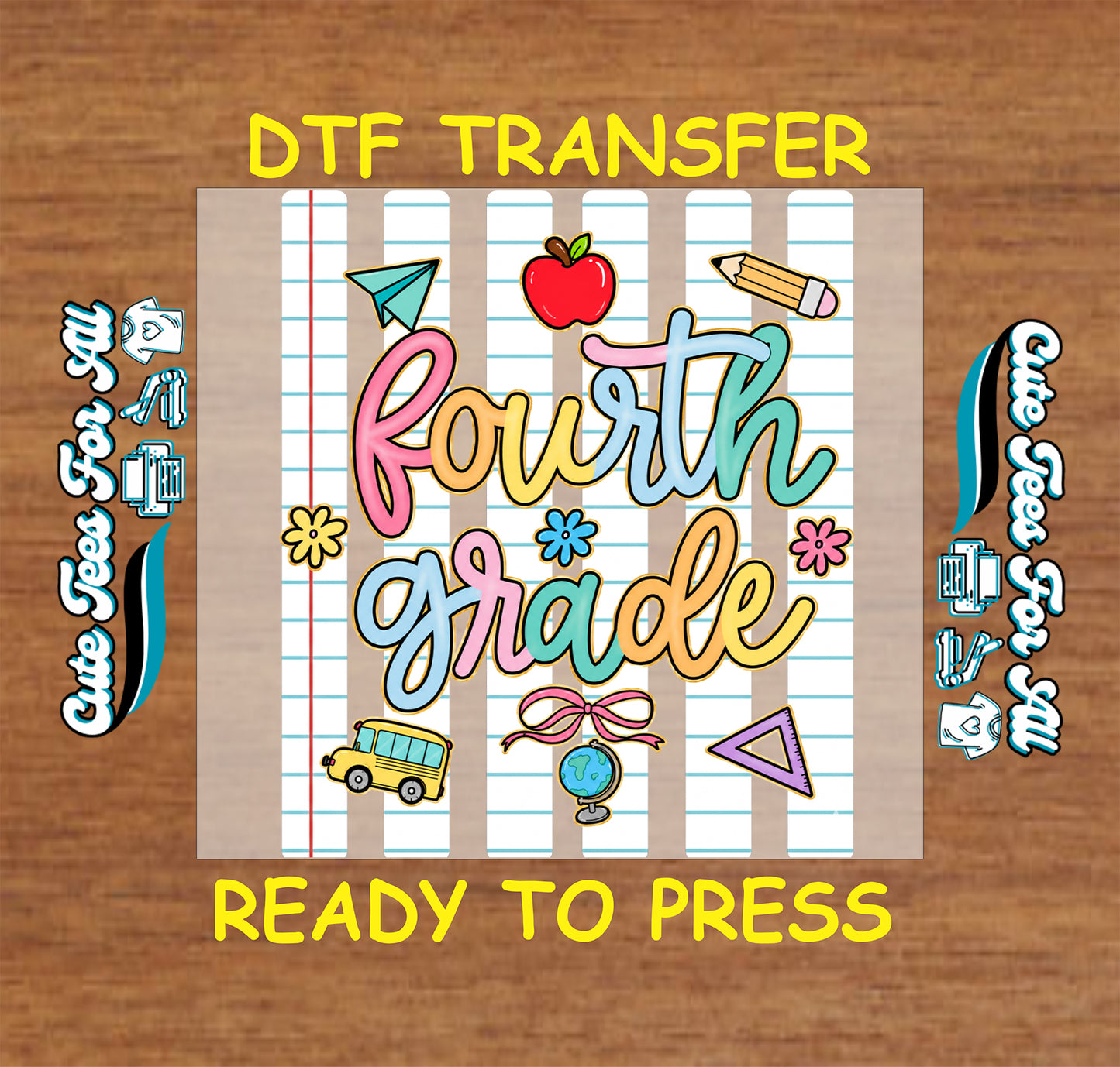 Fourth Grade DTF transfer design featuring colorful lettering, notebook-paper stripes, apple, pencil, paper airplane, school bus, globe, bow, and floral accents.