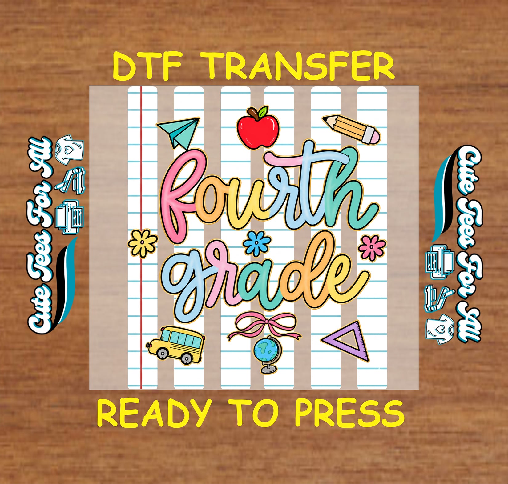 Fourth Grade DTF transfer design featuring colorful lettering, notebook-paper stripes, apple, pencil, paper airplane, school bus, globe, bow, and floral accents.