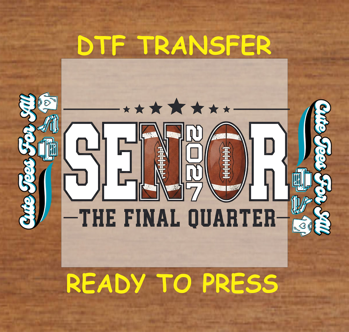 Senior 2027 football DTF transfer design reading The Final Quarter with football graphics, varsity-style lettering, and star accents.