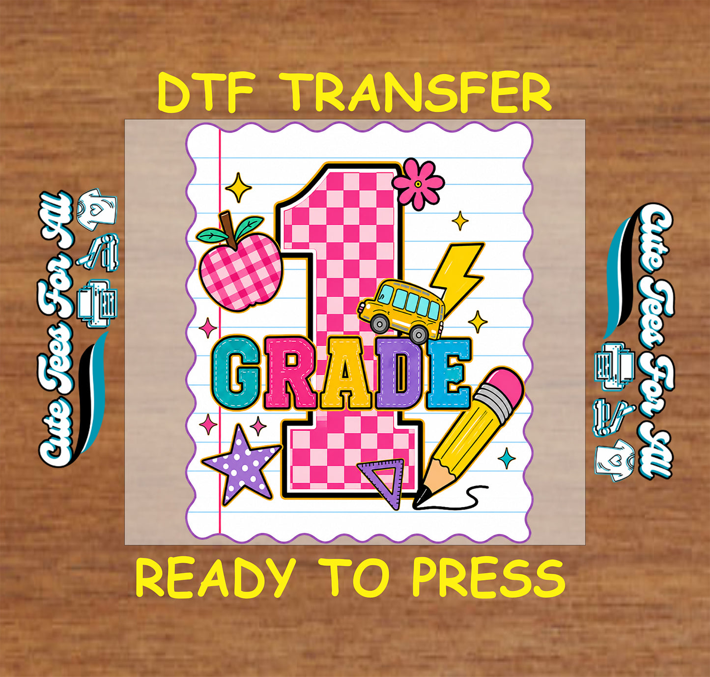 First Grade DTF transfer featuring a pink checkered number 1, colorful grade lettering, apple, school bus, pencil, stars, and back-to-school accents.