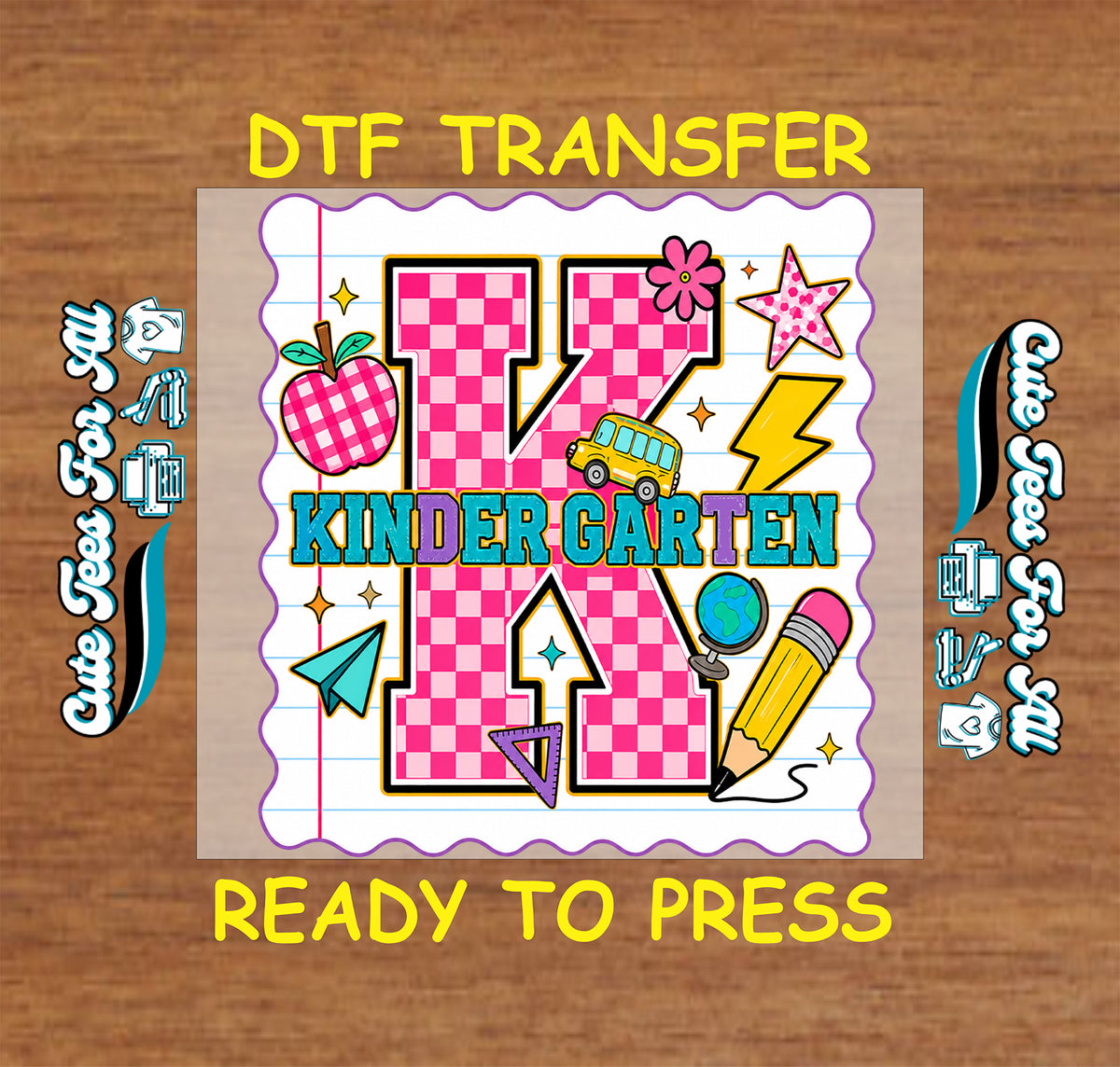 Kindergarten DTF transfer featuring a pink checkered letter K, colorful Kindergarten lettering, apple, school bus, globe, pencil, stars, and back-to-school accents.