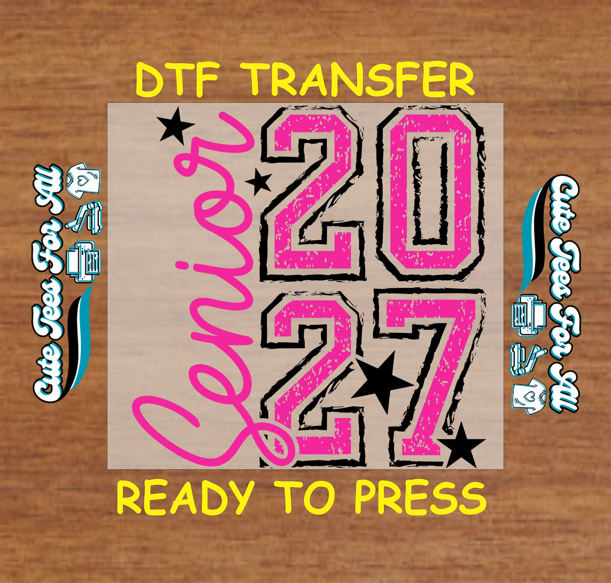 Senior 2027 DTF transfer featuring pink varsity-style numbers, black outlines, script Senior lettering, and star accents for graduation shirts.