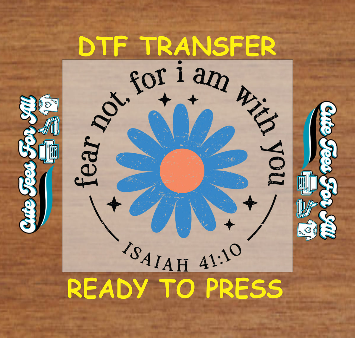 Isaiah 41:10 Christian DTF transfer featuring a distressed blue daisy with orange center and Fear Not for I Am With You scripture text.