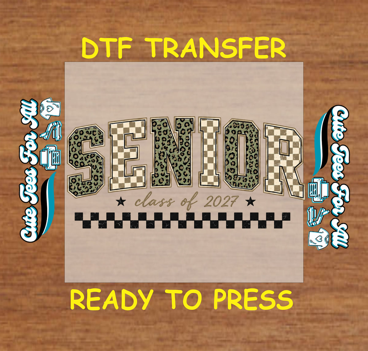 Senior Class of 2027 DTF transfer featuring varsity lettering with leopard and checkerboard patterns, star accents, and graduation details.