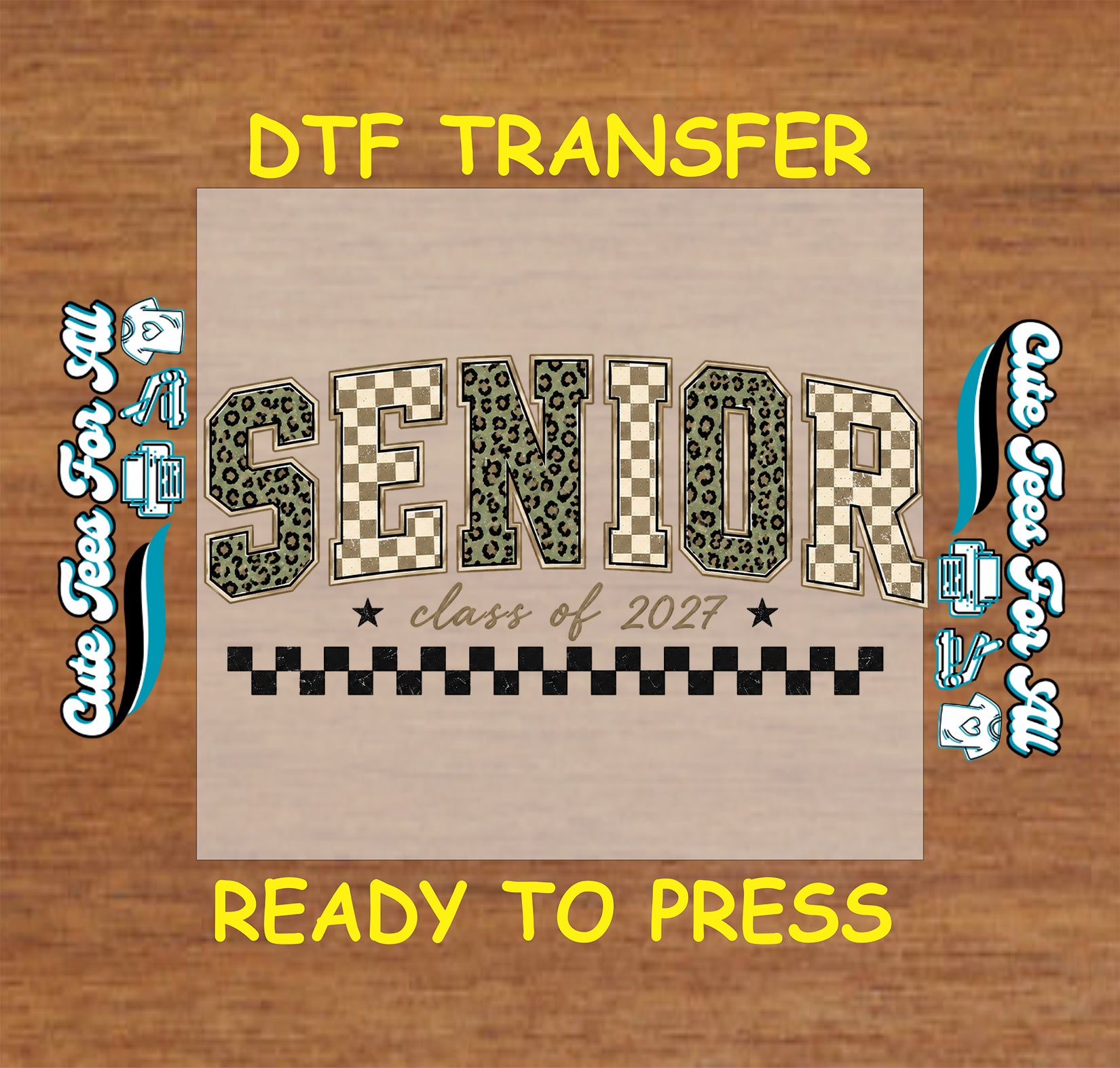 Senior Class of 2027 DTF transfer featuring varsity lettering with leopard and checkerboard patterns, star accents, and graduation details.
