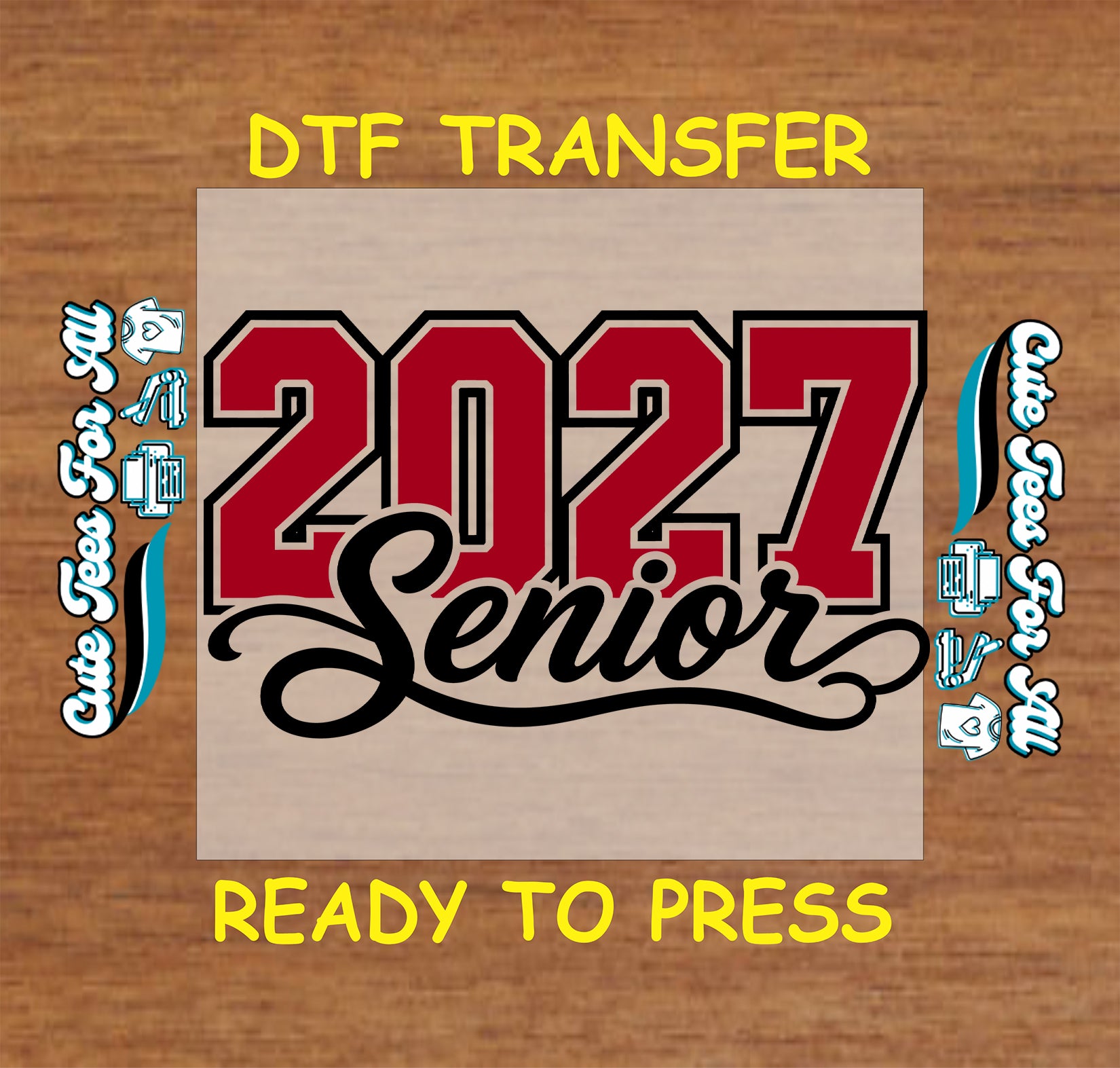 Senior 2027 DTF transfer featuring bold red varsity-style 2027 numbers, black Senior script lettering, and graduation-themed details.