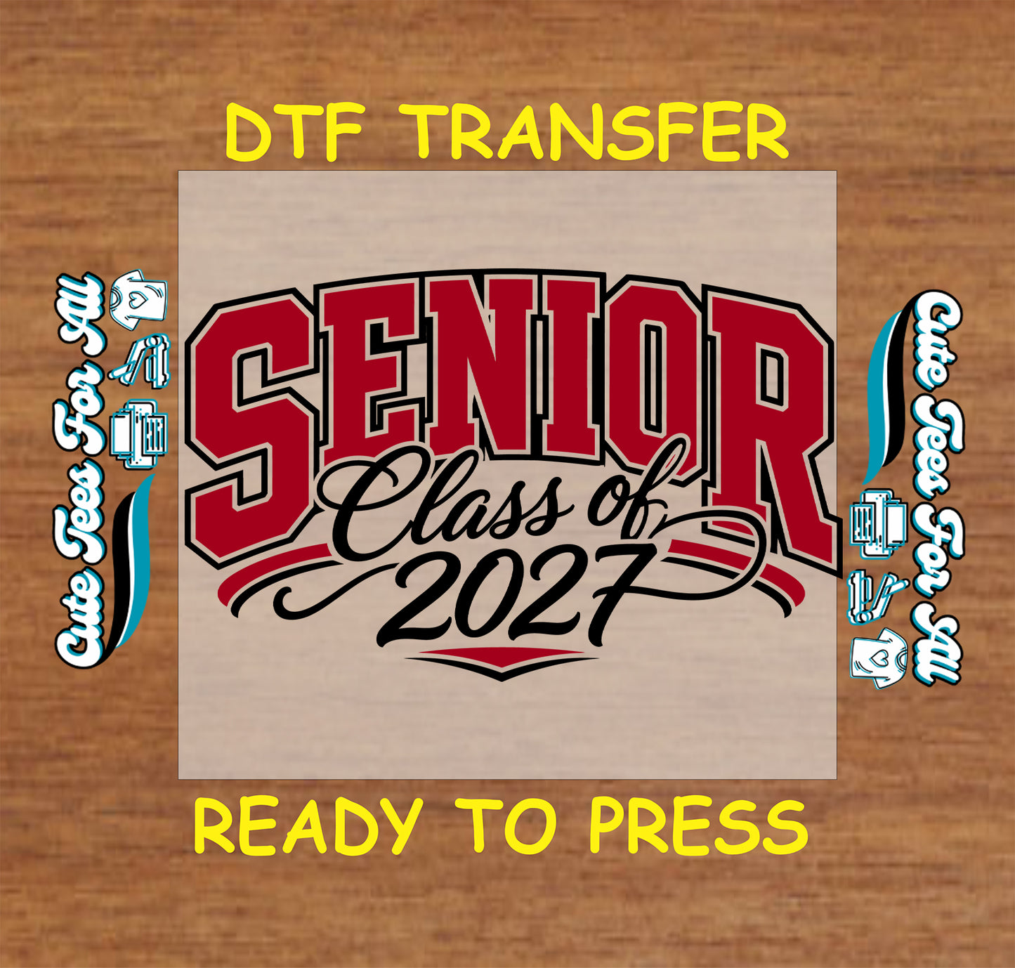 Senior Class of 2027 DTF transfer featuring bold red varsity Senior lettering, black script text, and red and black graduation accents.