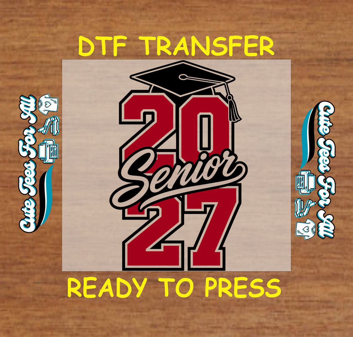 Senior 2027 DTF transfer featuring stacked red varsity-style 2027 numbers, black Senior script, graduation cap, and bold graduation details.