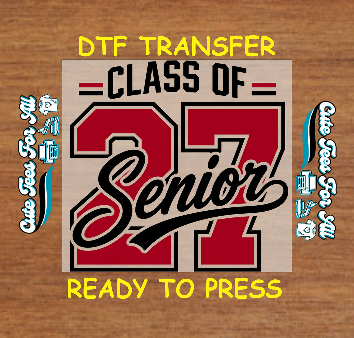 Class of 27 Senior DTF transfer featuring bold red varsity-style 27 numbers, black Senior script, and Class of graduation lettering.