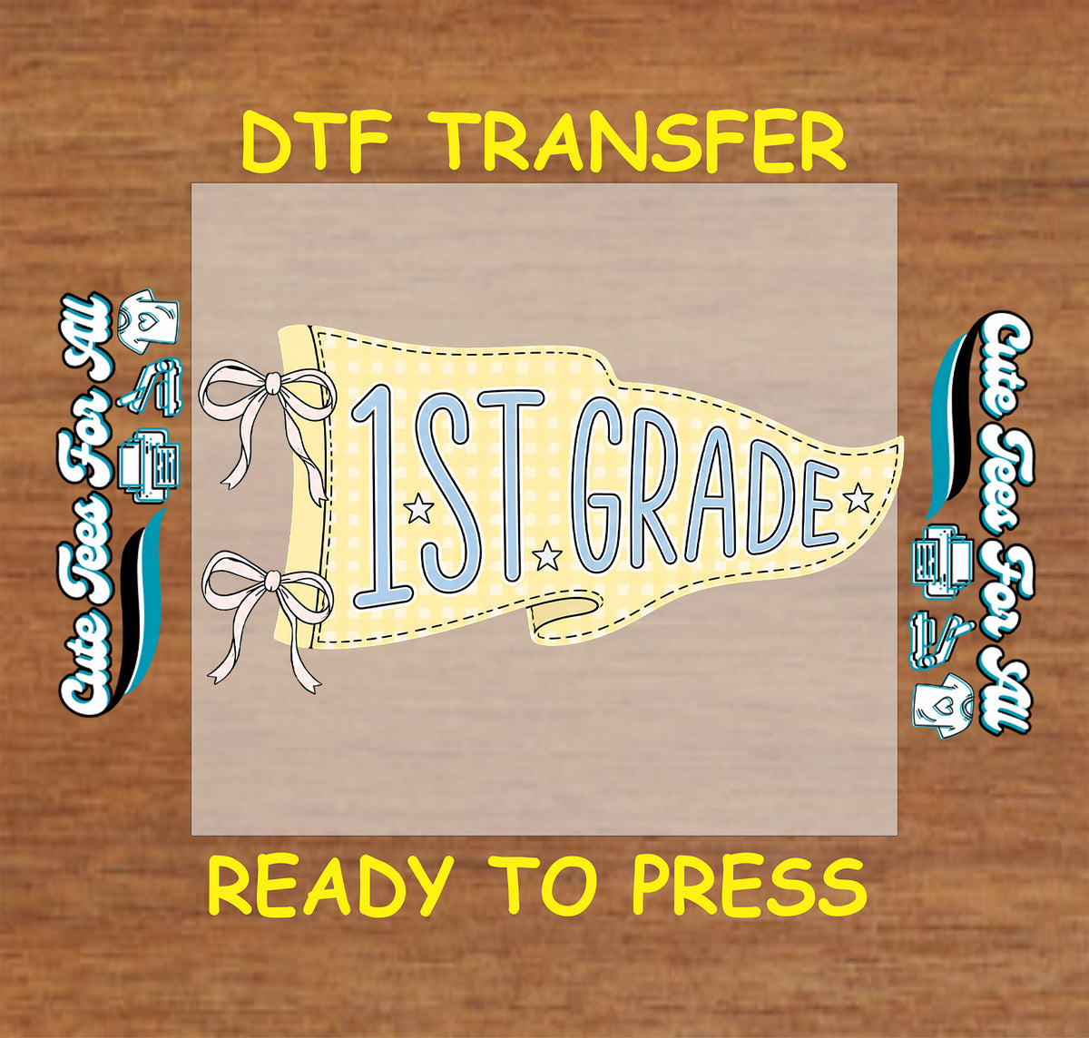 1st Grade DTF transfer featuring a yellow gingham pennant, bold grade lettering, white bow accents, and small stars.