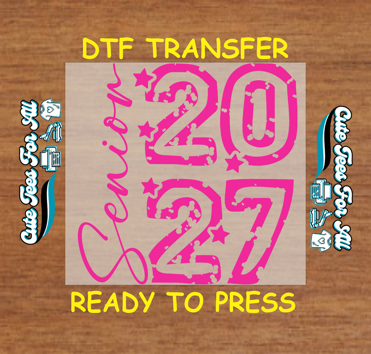 Senior 2027 DTF transfer featuring bright pink distressed 2027 numbers, vertical Senior script lettering, and star accents.