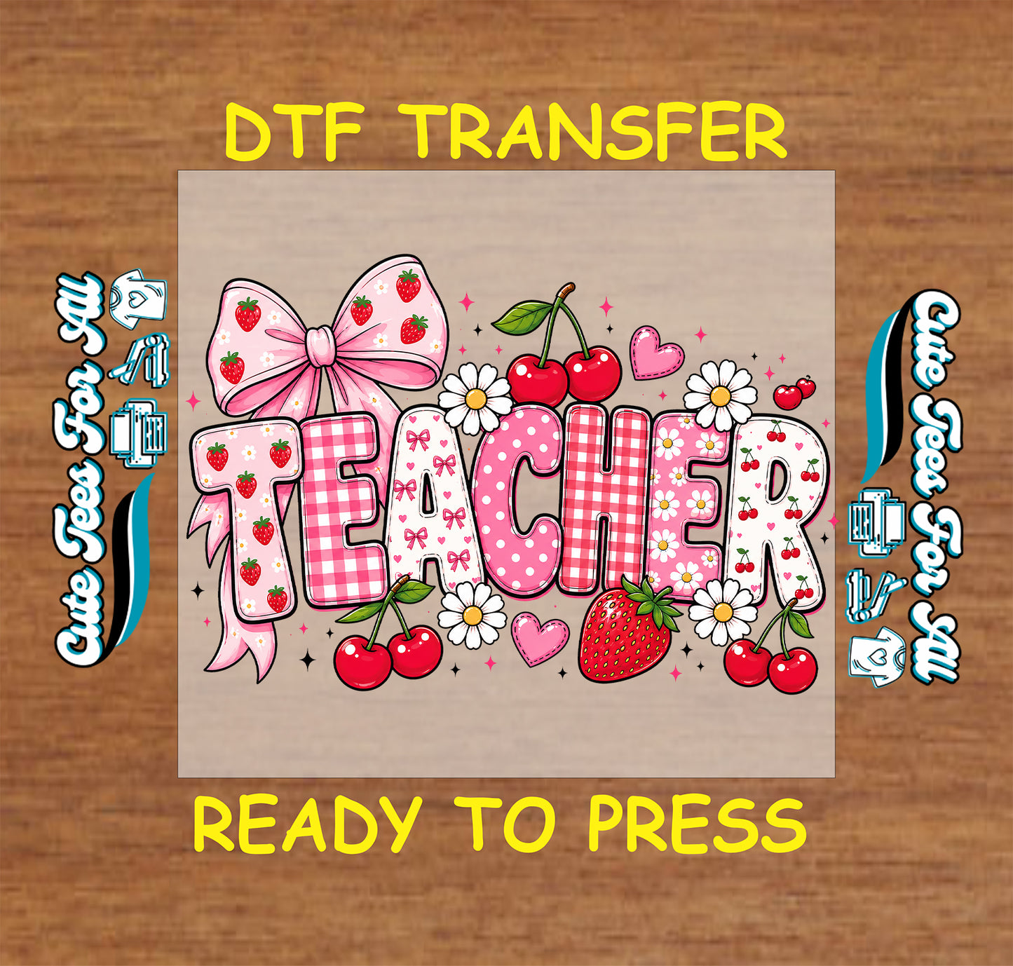 Teacher DTF transfer featuring pink gingham lettering, strawberries, cherries, daisies, bows, hearts, and colorful floral accents