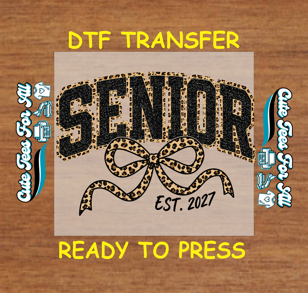 Senior 2027 DTF transfer featuring black varsity Senior lettering, leopard-print accents, a large leopard bow, and EST. 2027 detail.