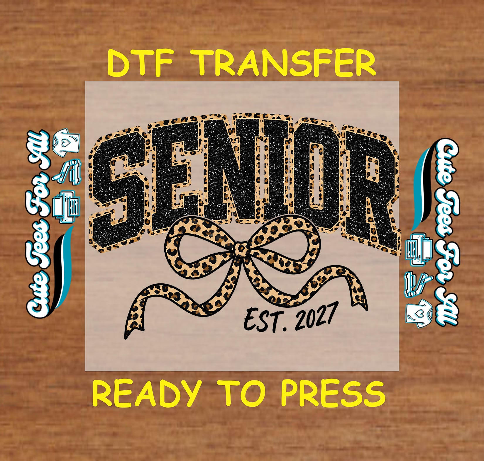 Senior 2027 DTF transfer featuring black varsity Senior lettering, leopard-print accents, a large leopard bow, and EST. 2027 detail.