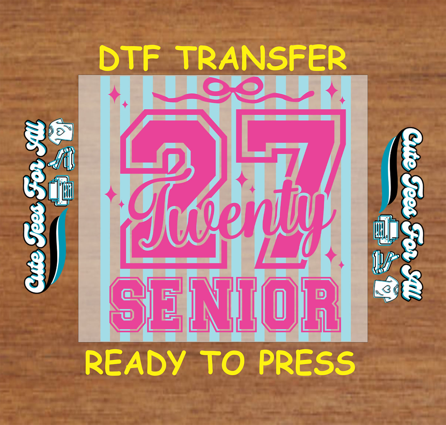 Senior 27 DTF transfer featuring large pink 27 numbers, Twenty script lettering, aqua vertical stripes, Senior text, and graduation accents.