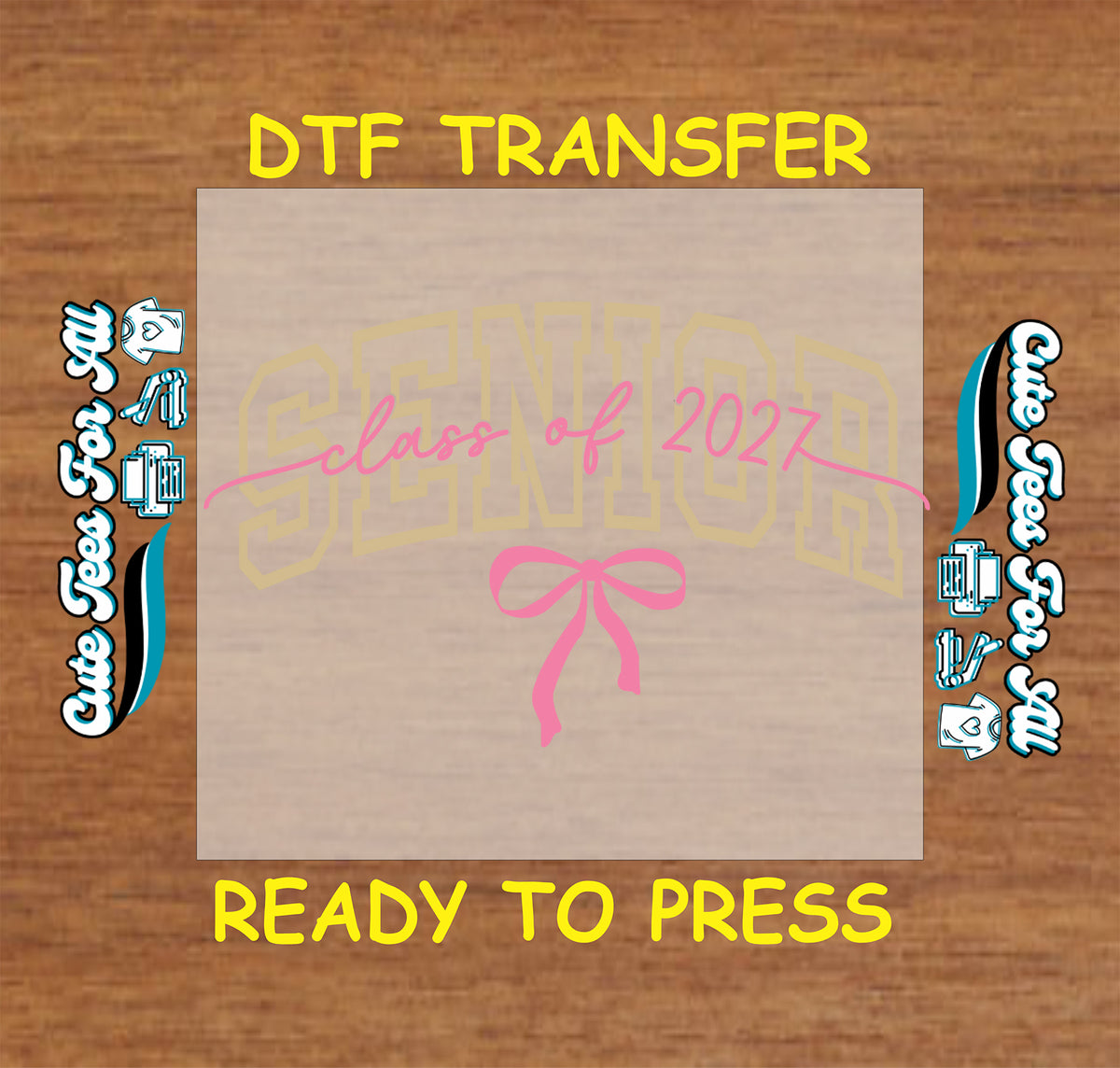 Senior Class of 2027 DTF transfer featuring gold varsity Senior lettering, pink Class of 2027 script, and a pink bow accent.