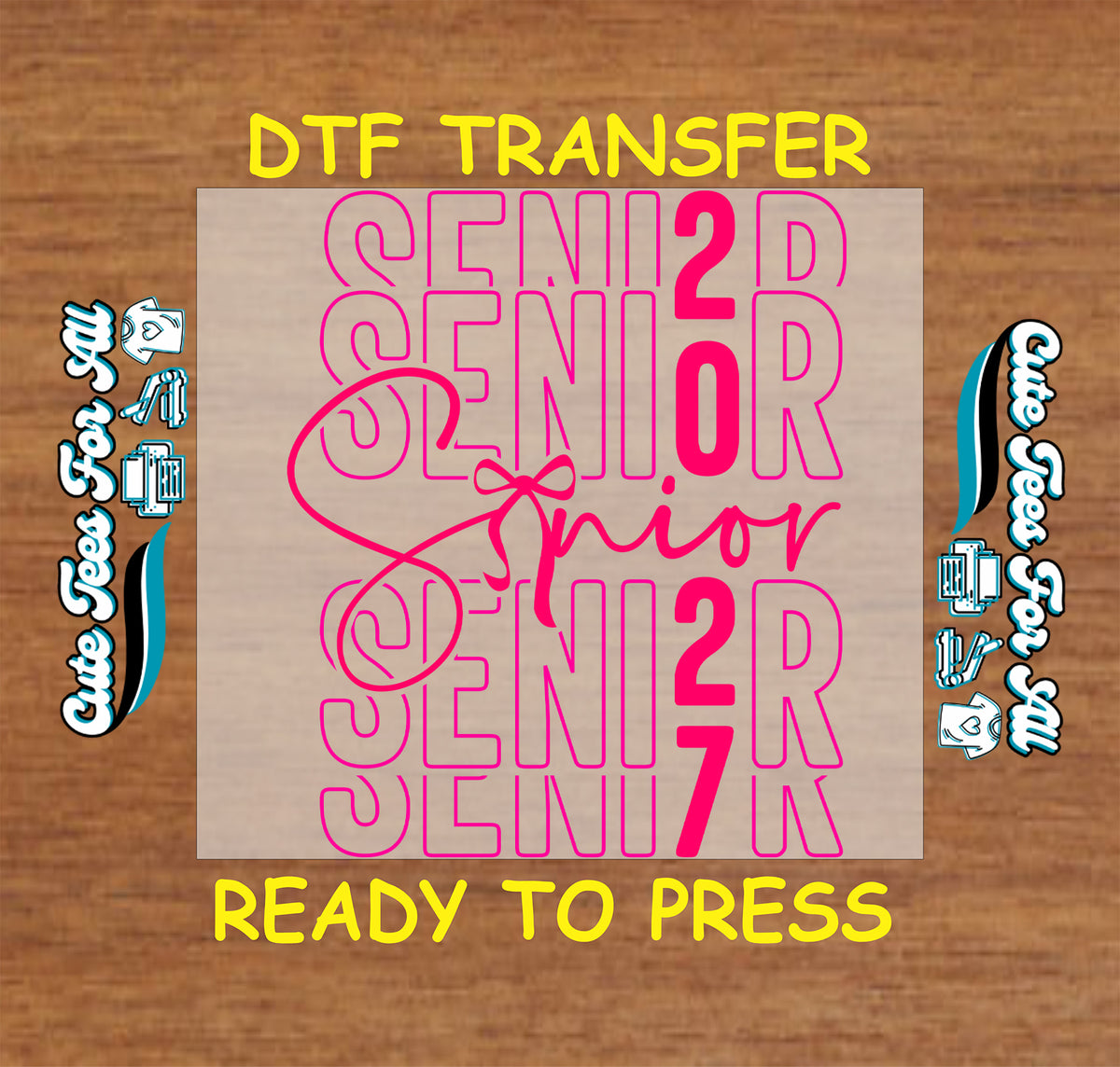 Senior 2027 DTF transfer featuring bright pink repeated Senior typography, integrated 2027 numbers, and elegant script graduation details.