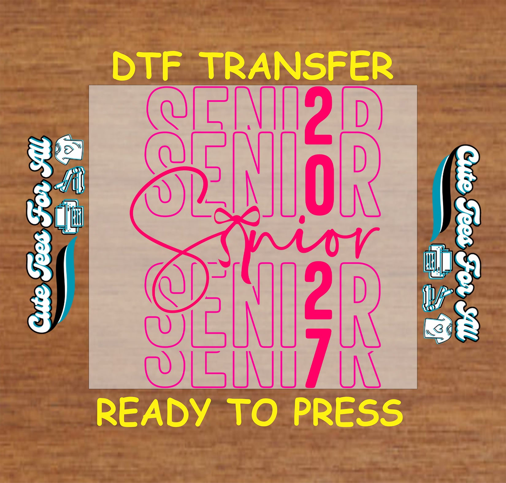 Senior 2027 DTF transfer featuring bright pink repeated Senior typography, integrated 2027 numbers, and elegant script graduation details.