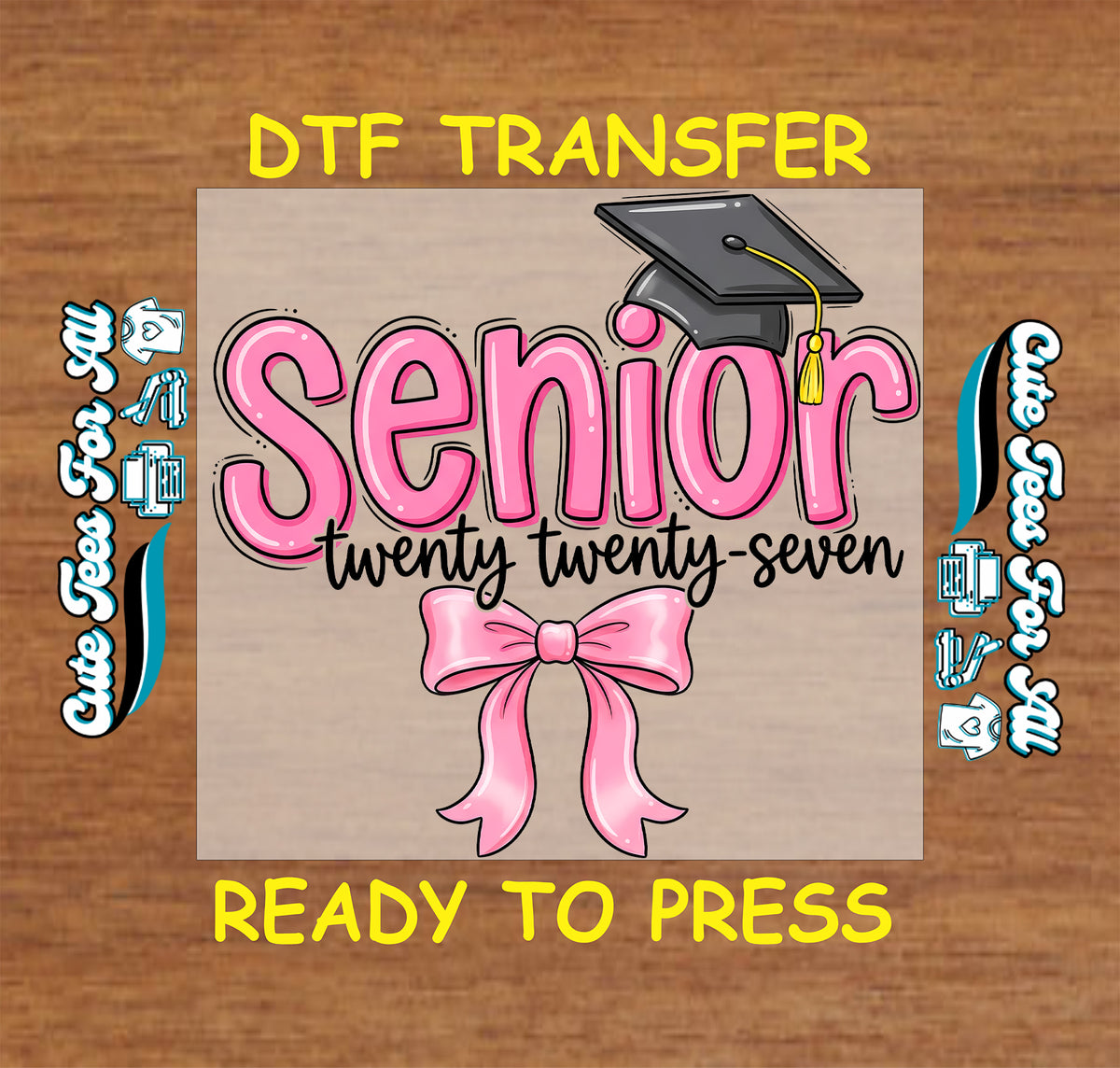 Senior 2027 pink graduation DTF transfer with bold Senior lettering, graduation cap, twenty twenty-seven text, and pink bow.