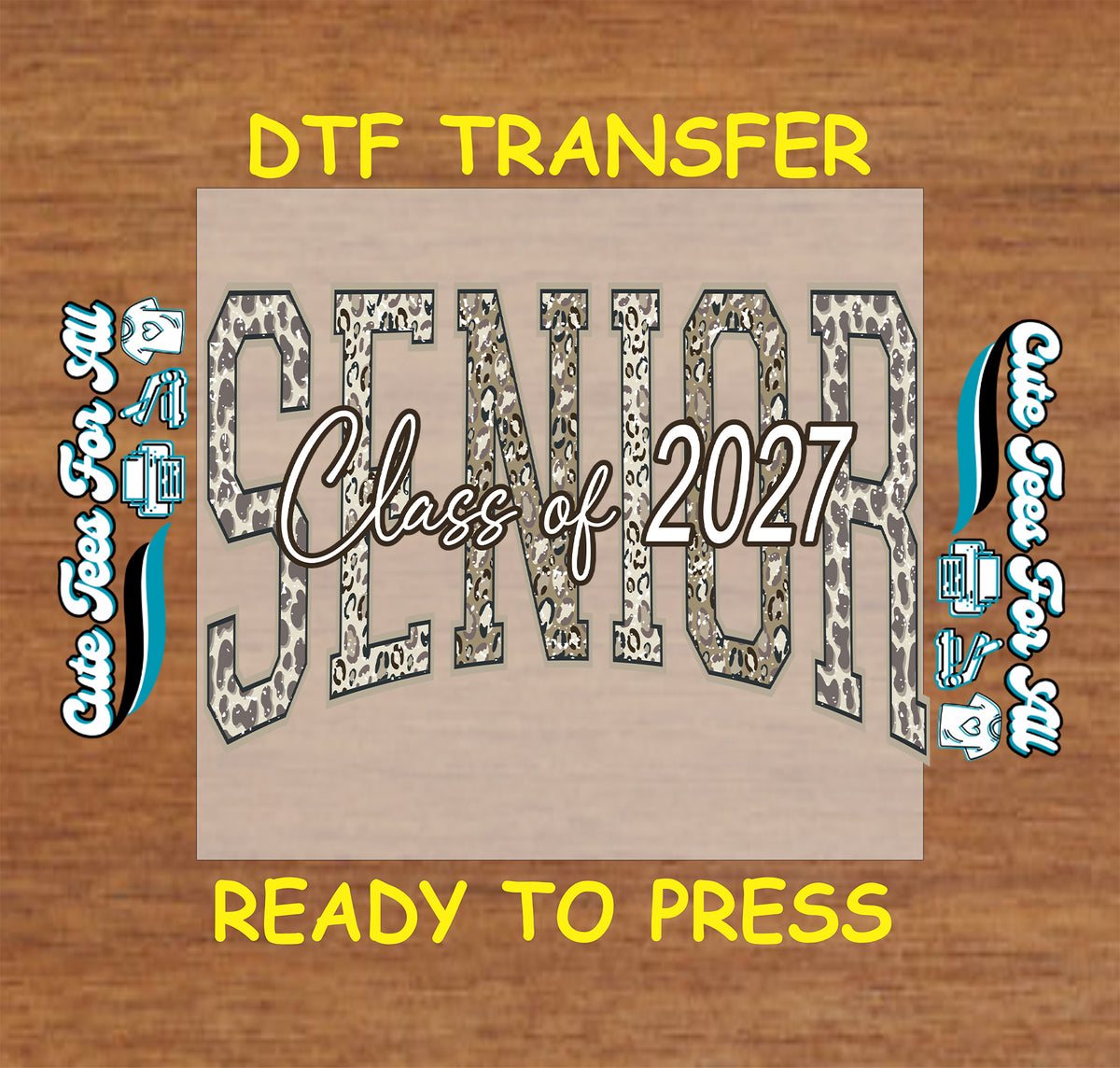Senior Class of 2027 leopard print DTF transfer featuring large varsity-style Senior lettering and script graduation text.