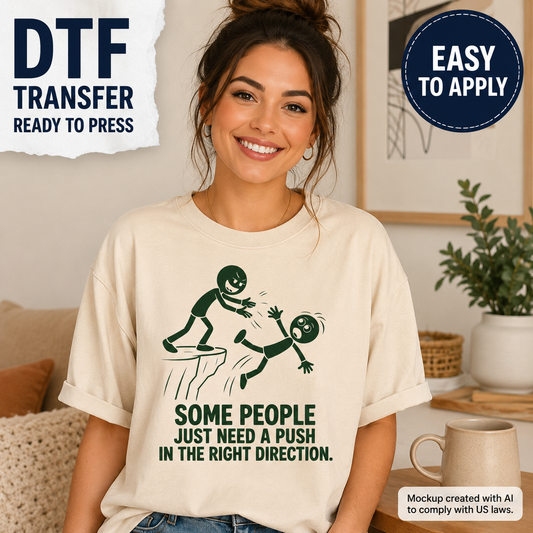 Some People Just Need a Push funny DTF transfer shown on cream T-shirt mockup
